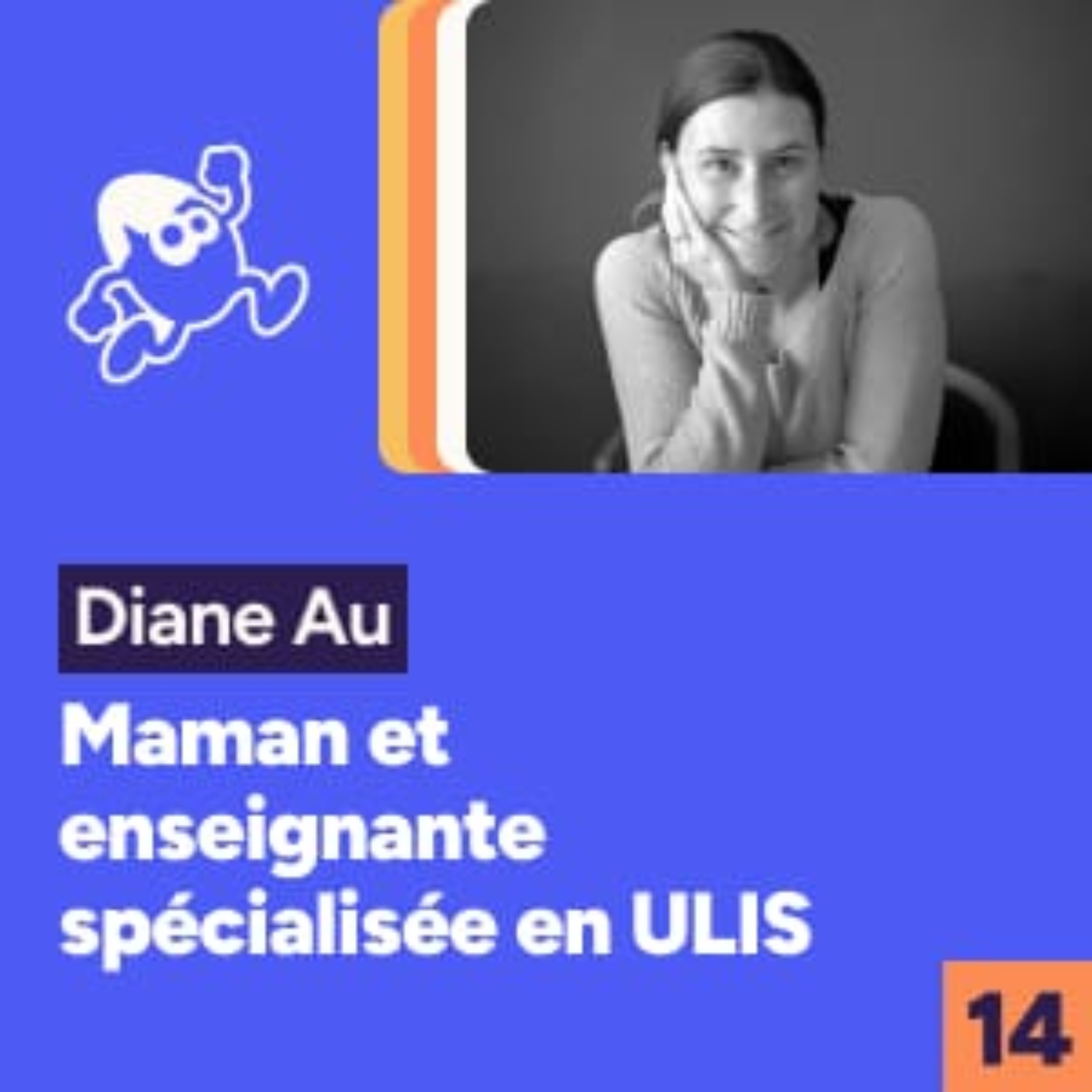 Diane, maman d'un enfant dys et enseignante spécialisée en ULIS episode artwork