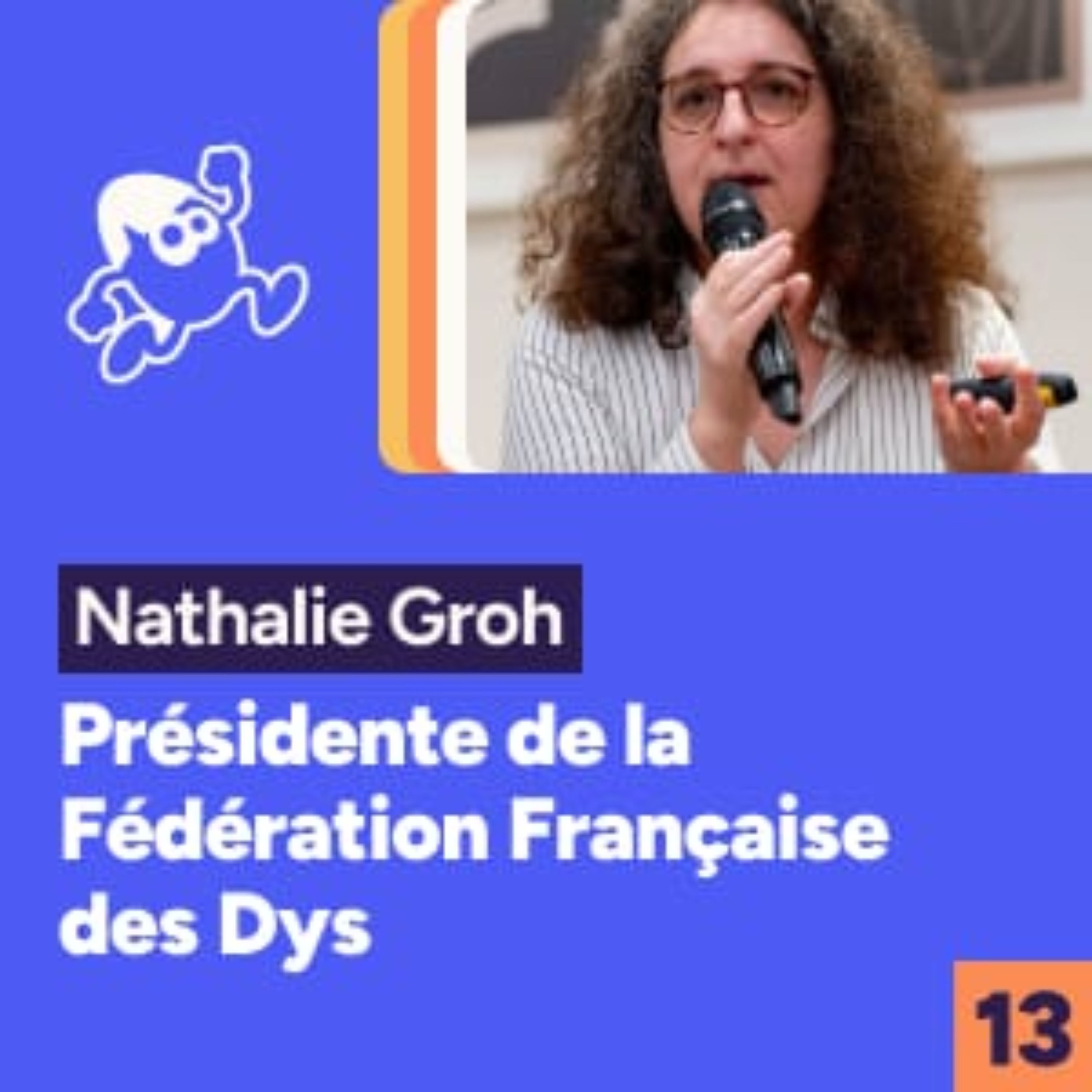 Nathalie Groh, Présidente de la Fédération Française des Dys  episode artwork