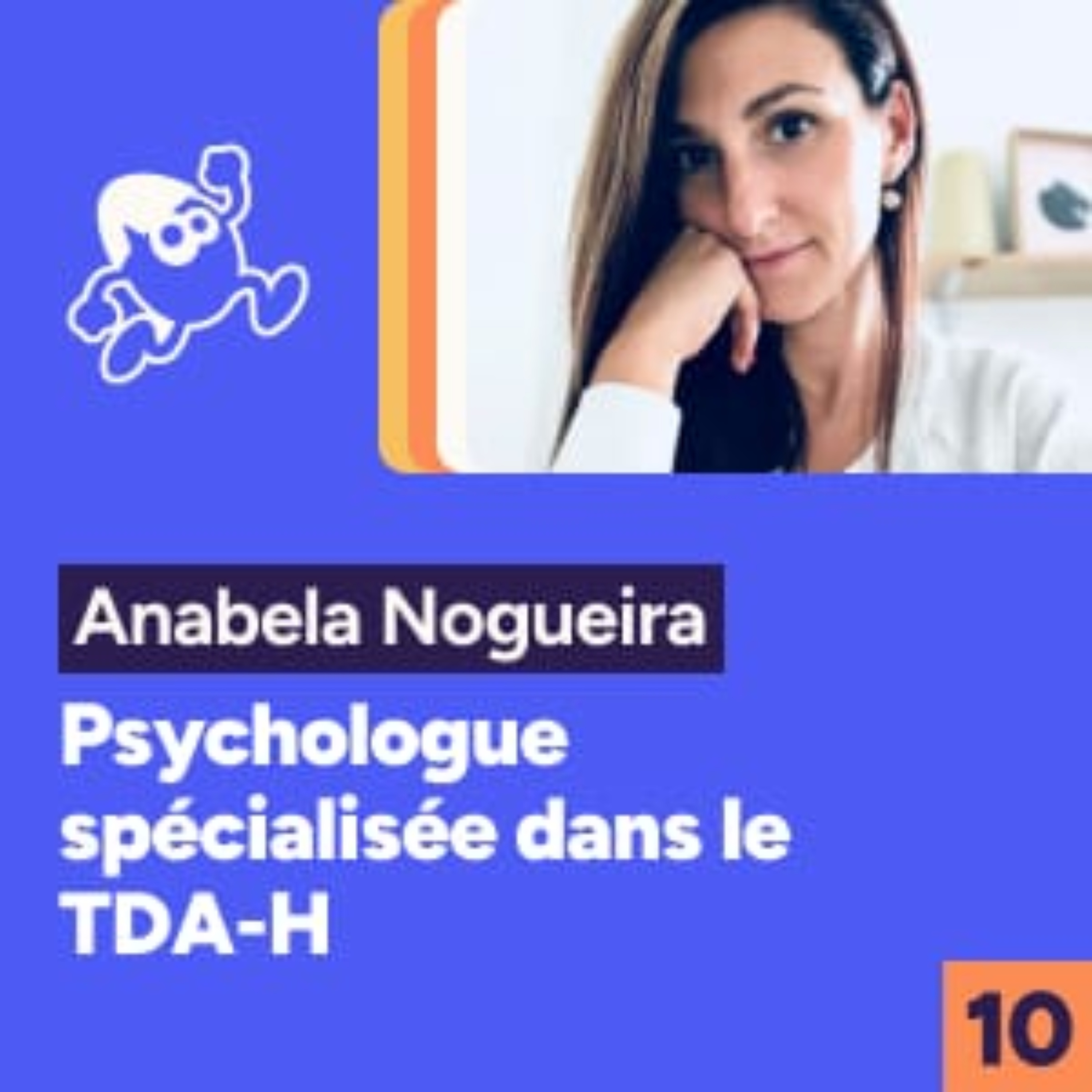 Anabela Nogueira, psychologue spécialisée dans le TDA-H episode artwork