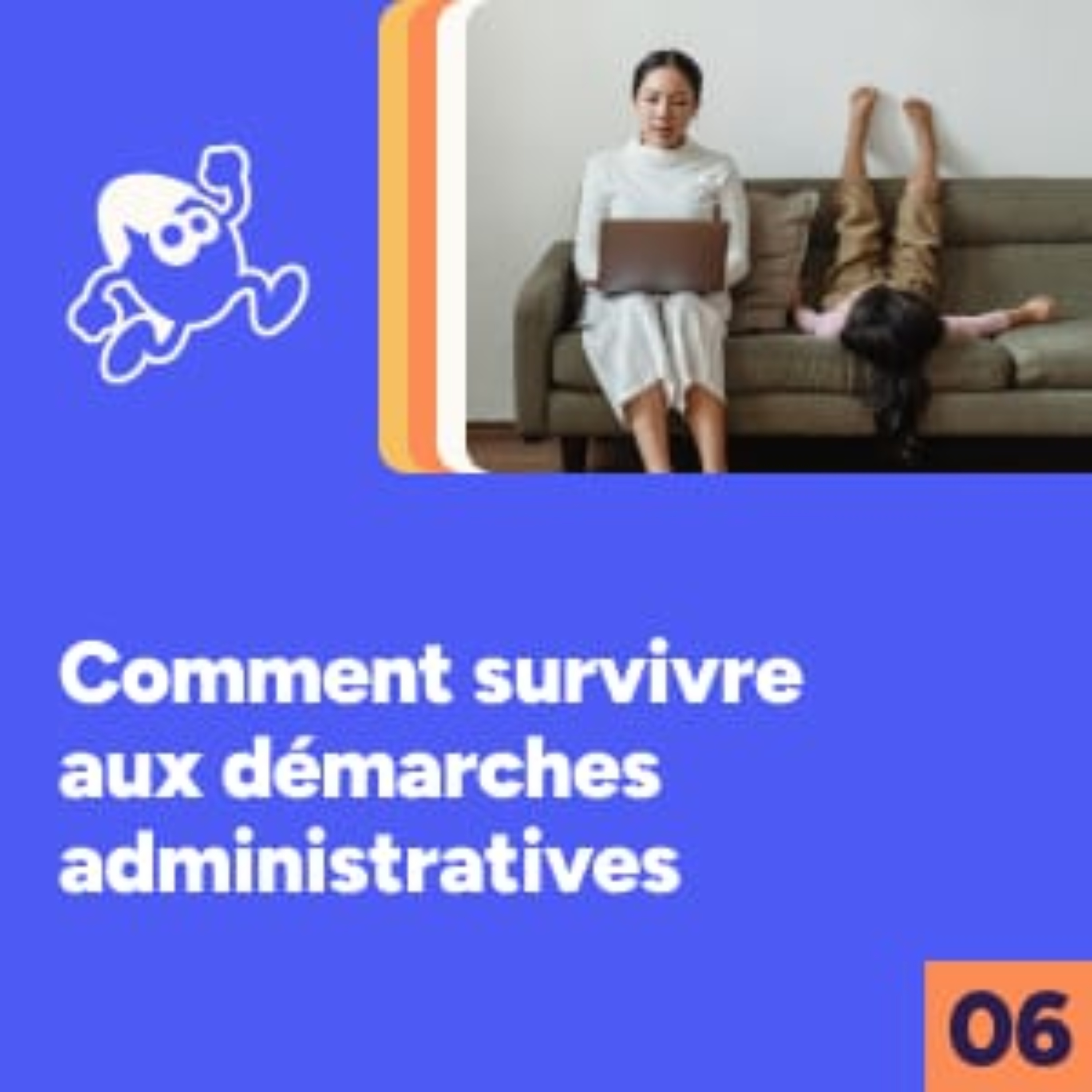 Comment survivre aux démarches administratives ?  episode artwork
