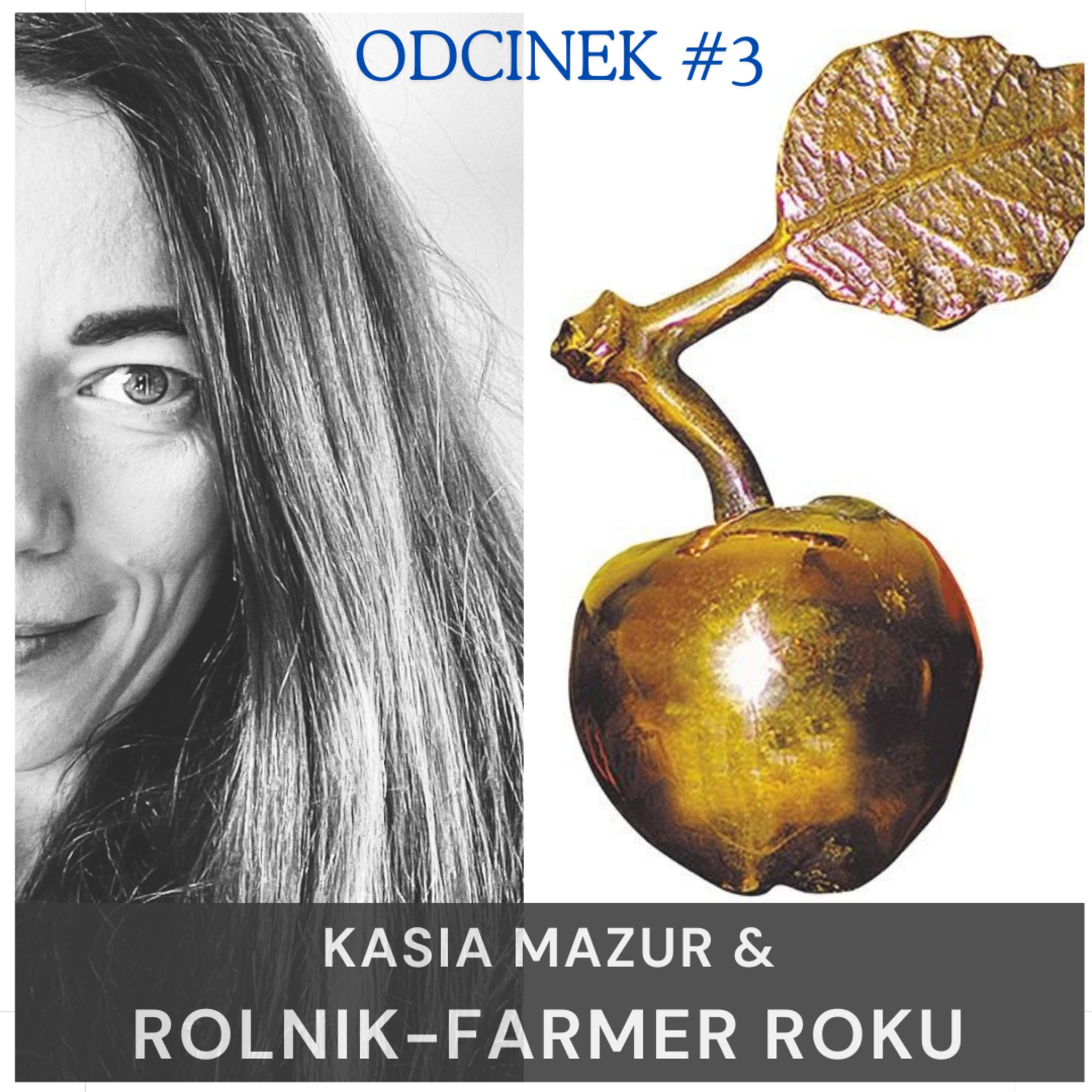 Kasia Mazur & Rolnik-Farmer Roku #3: Pan Marcin Sikora episode artwork