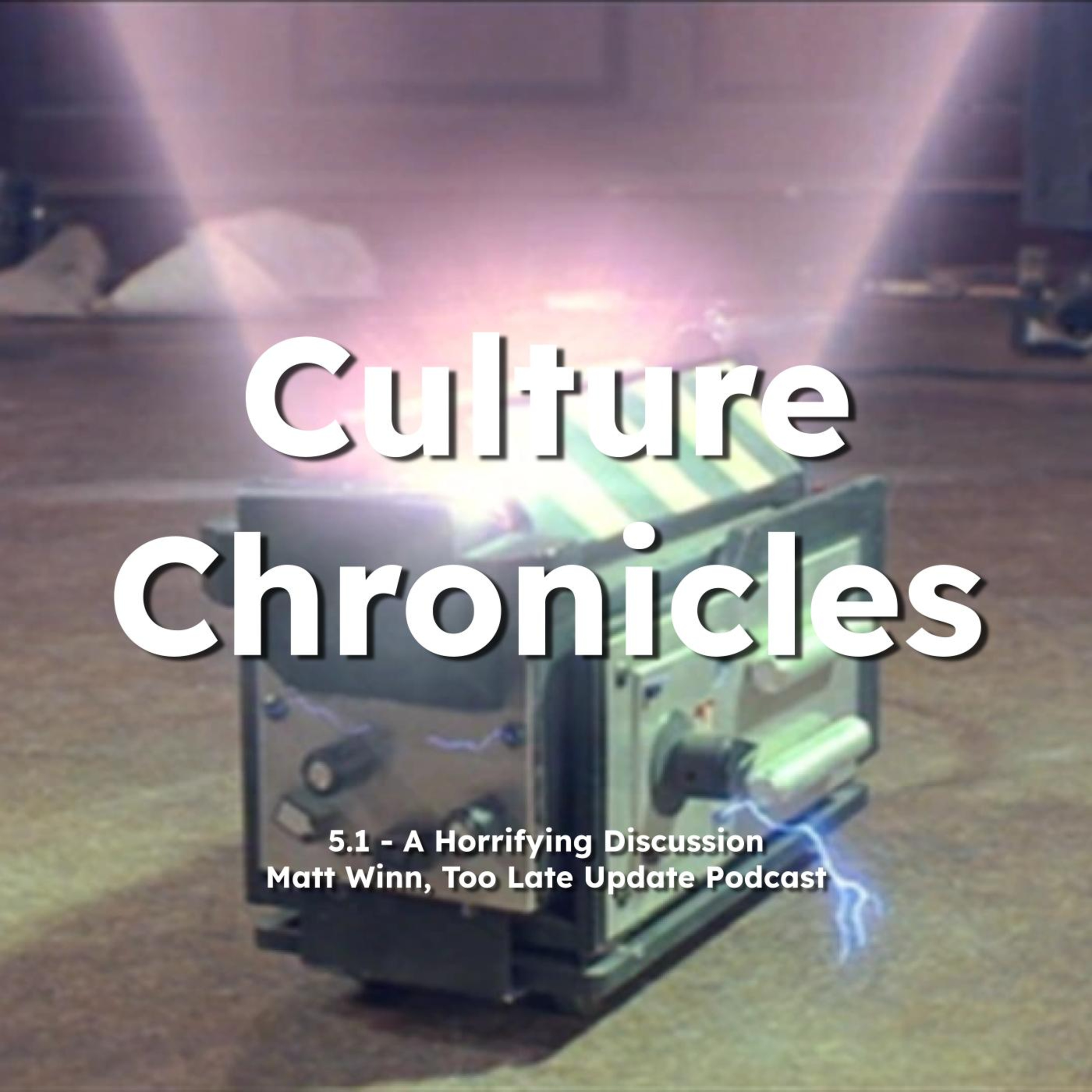 A Horrifying Discussion - Matt Winn, Too Late Update Podcast