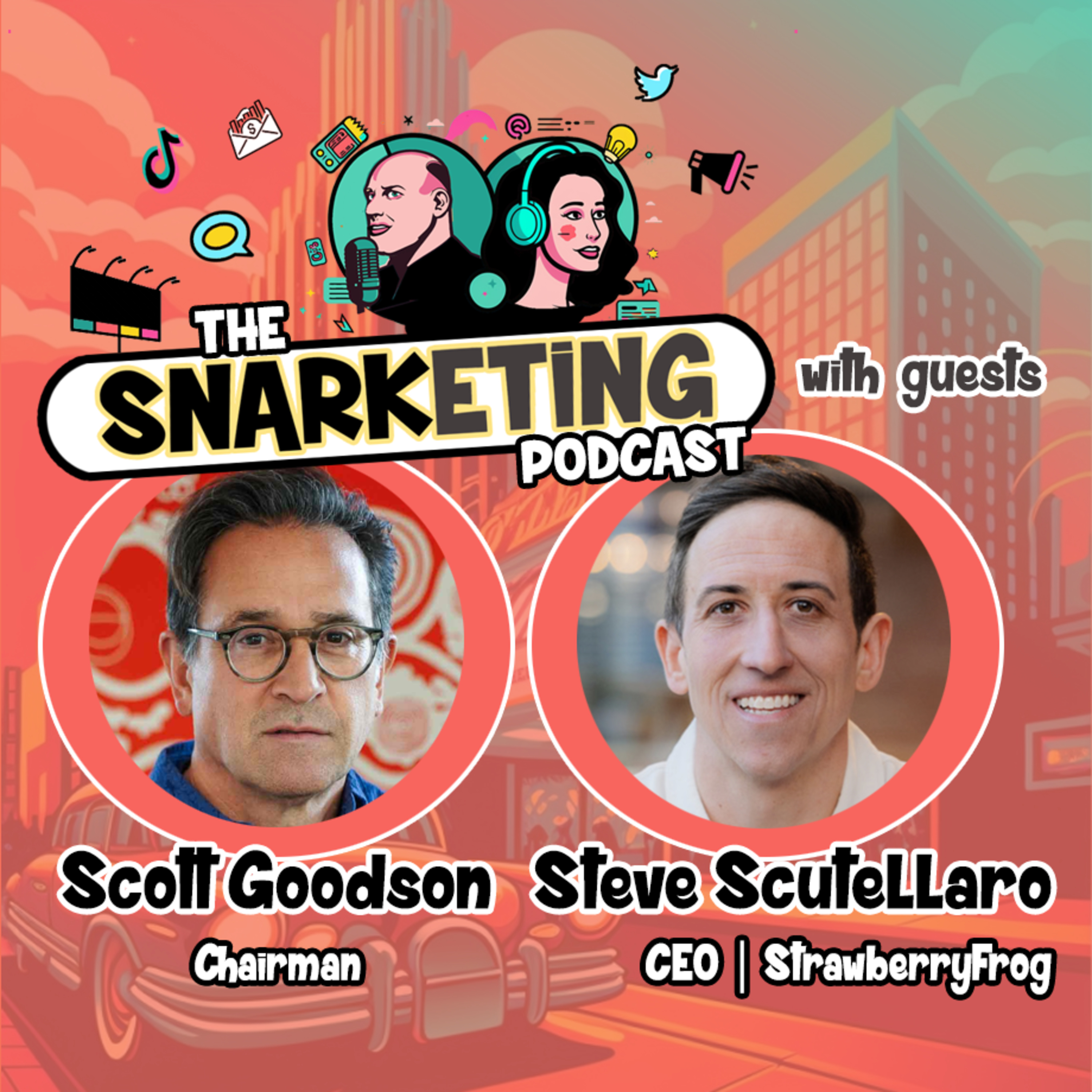 Ep 72: Scott Goodson & Steve Scutellaro - StrawberryFrog Chairman & CEO episode artwork