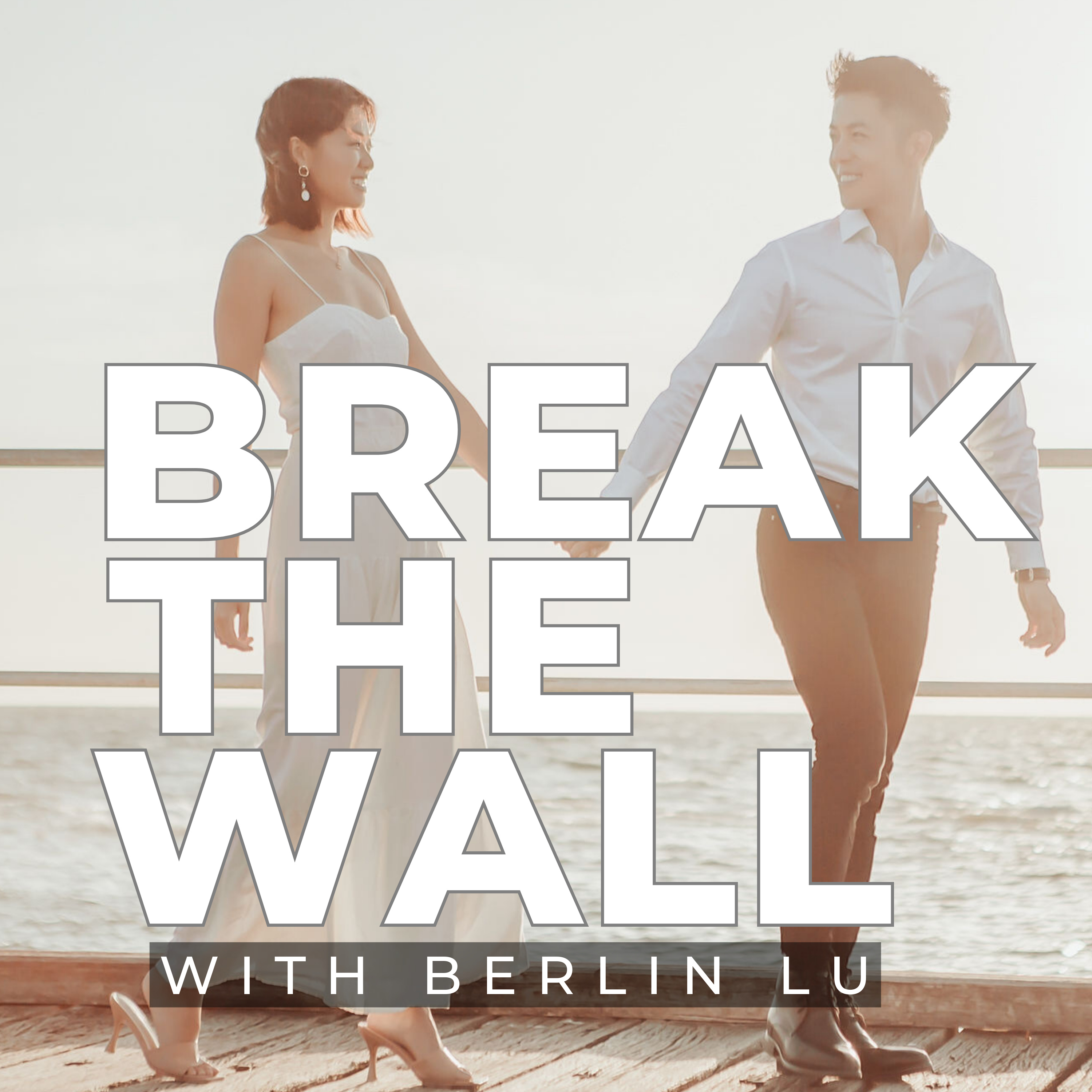 Break The Wall with Berlin Lu