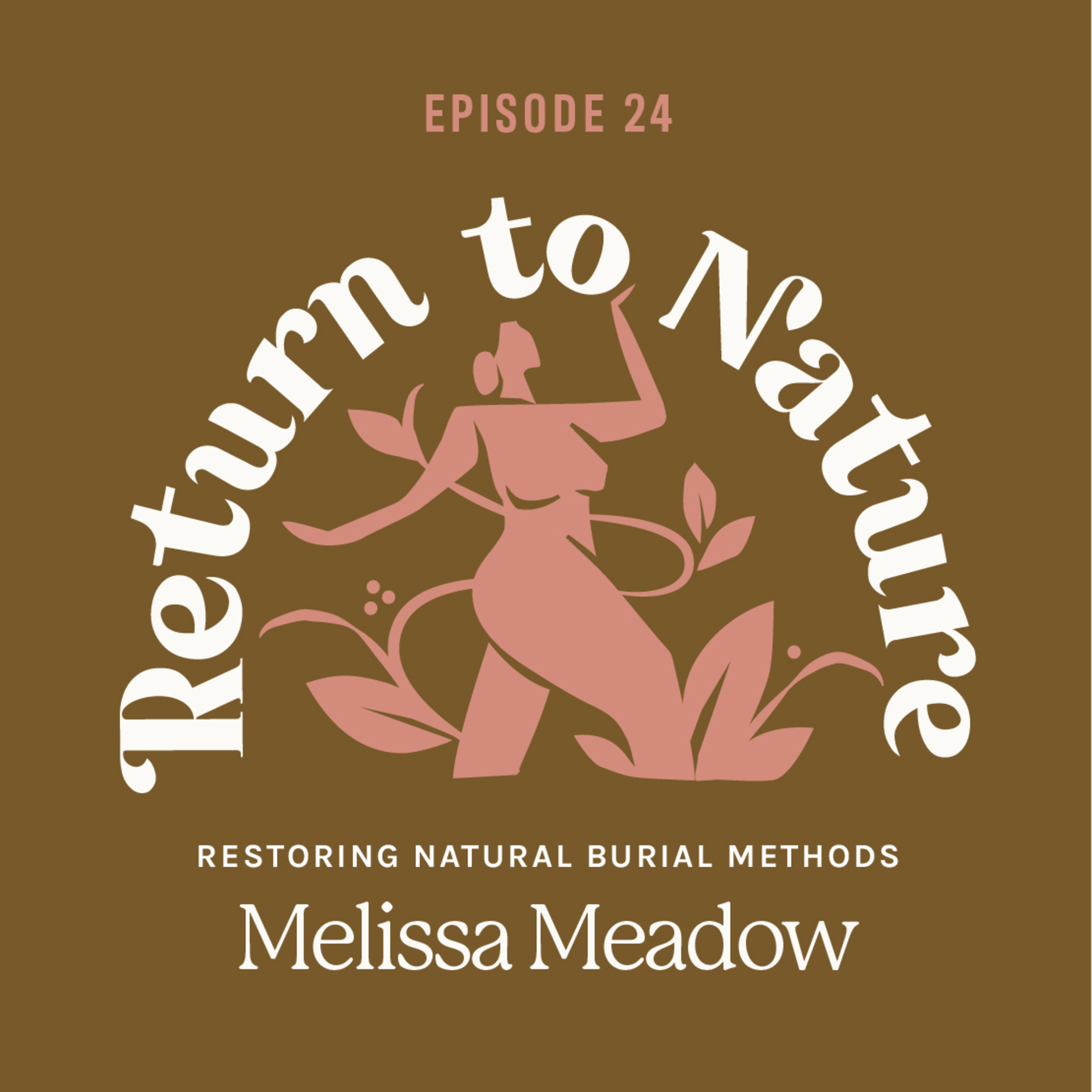Restoring Natural Burial Methods with Melissa Meadow of The Modern Mortician episode artwork