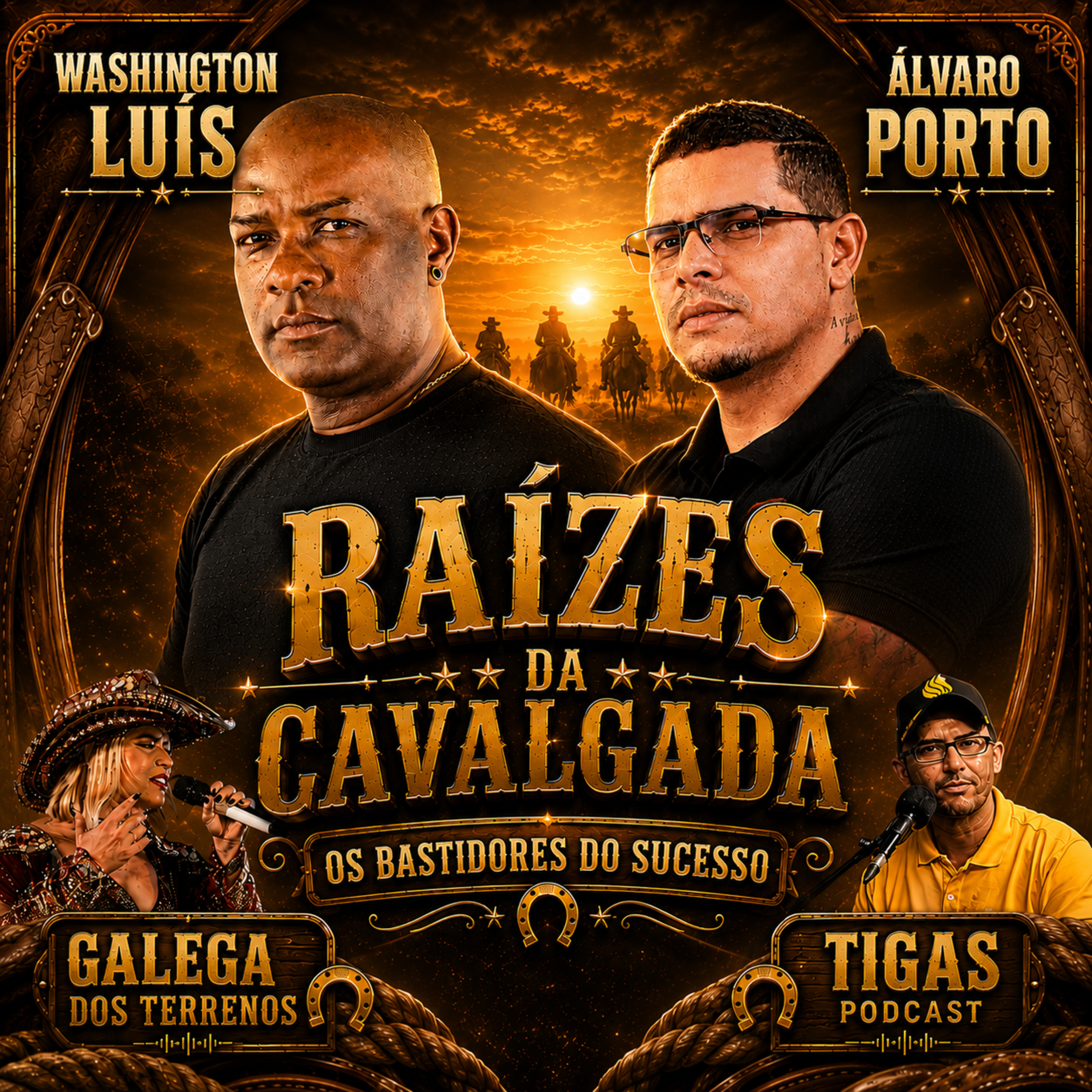 RAÍZES DA CAVALGADA Washington Luiz e Álvaro Porto Os Bastidores do Sucesso Tigas Podcast #71 episode artwork