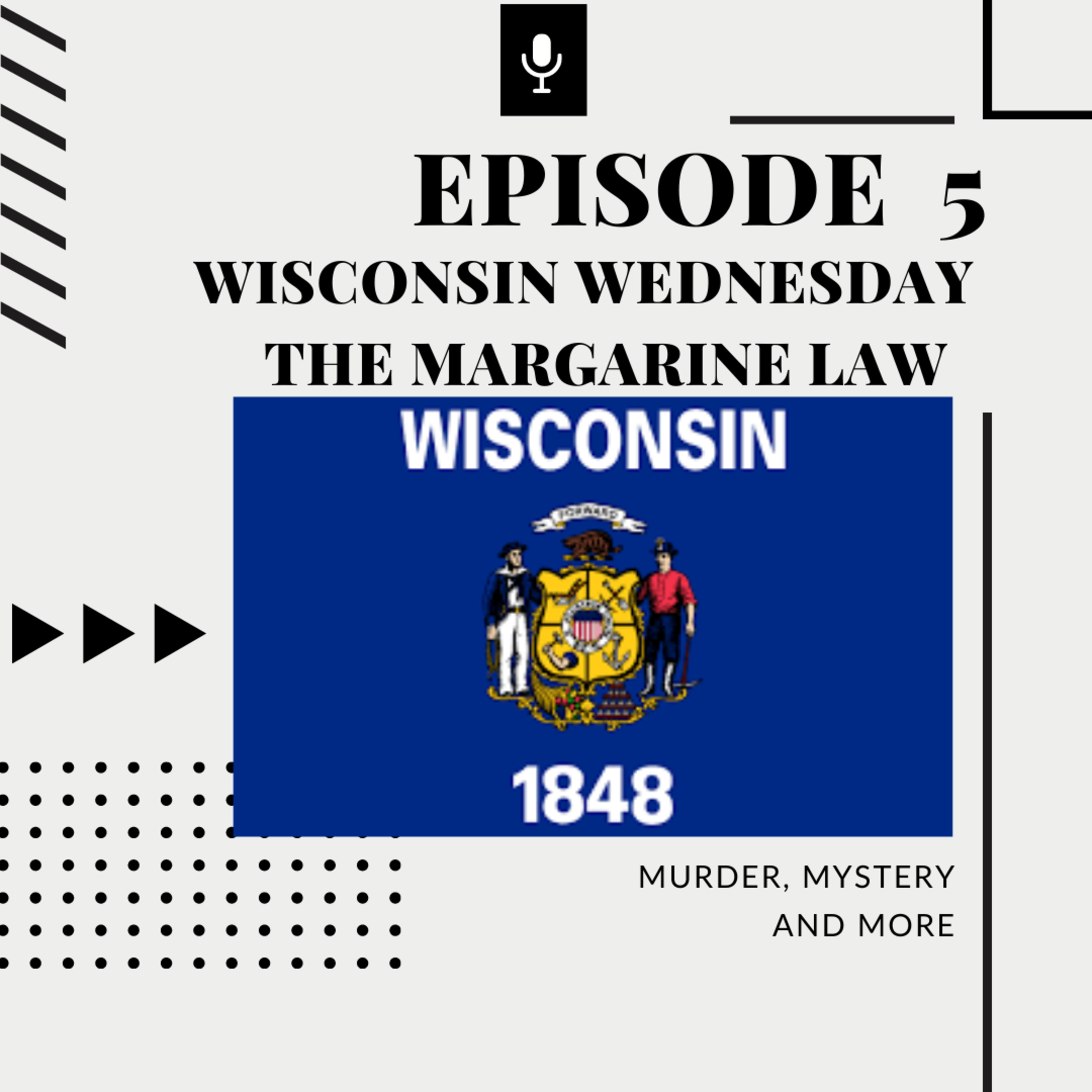 Episode 5 - Wisconsin Wednesday - The Margarine Law