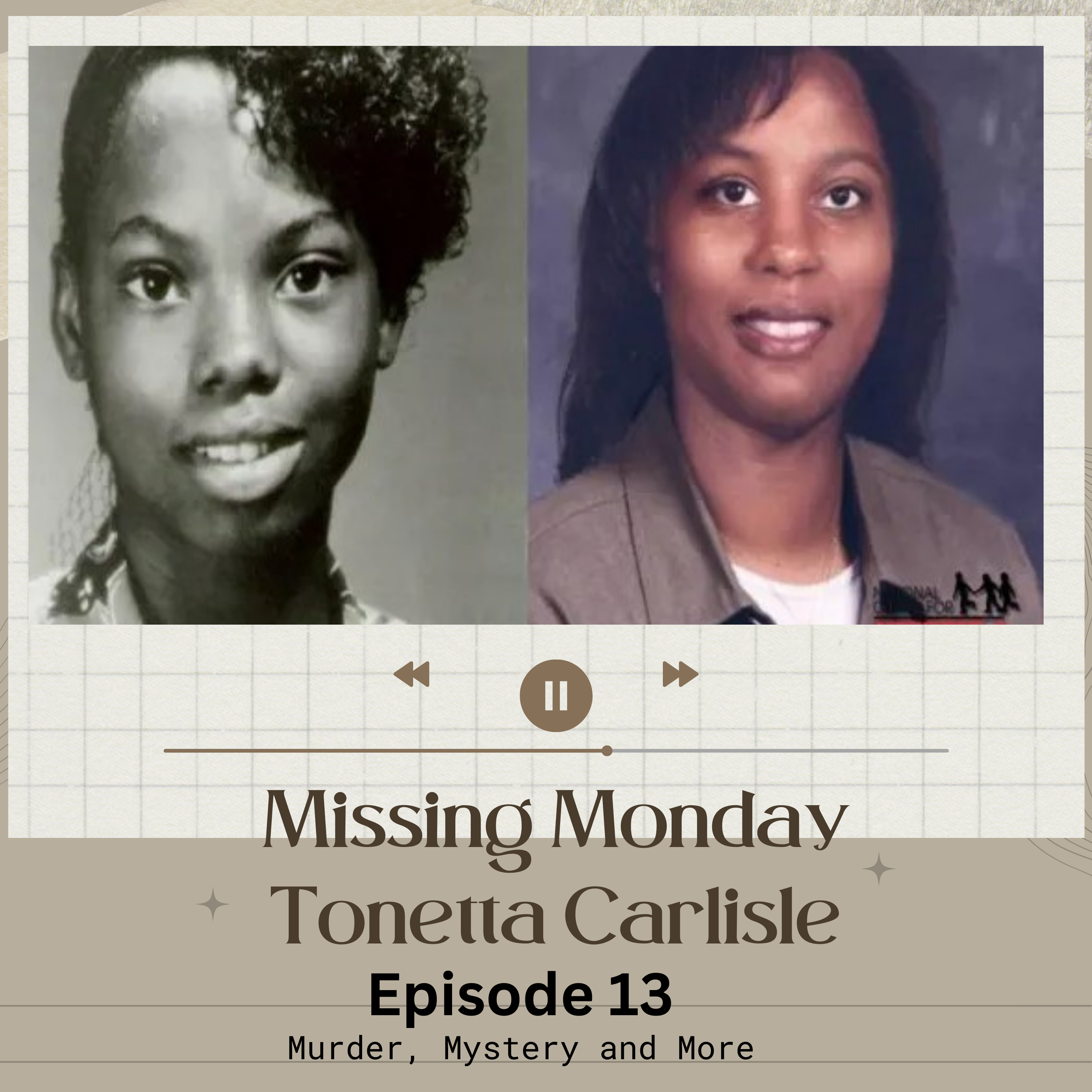 Episode 13 - Missing Monday - Tonetta Carlisle