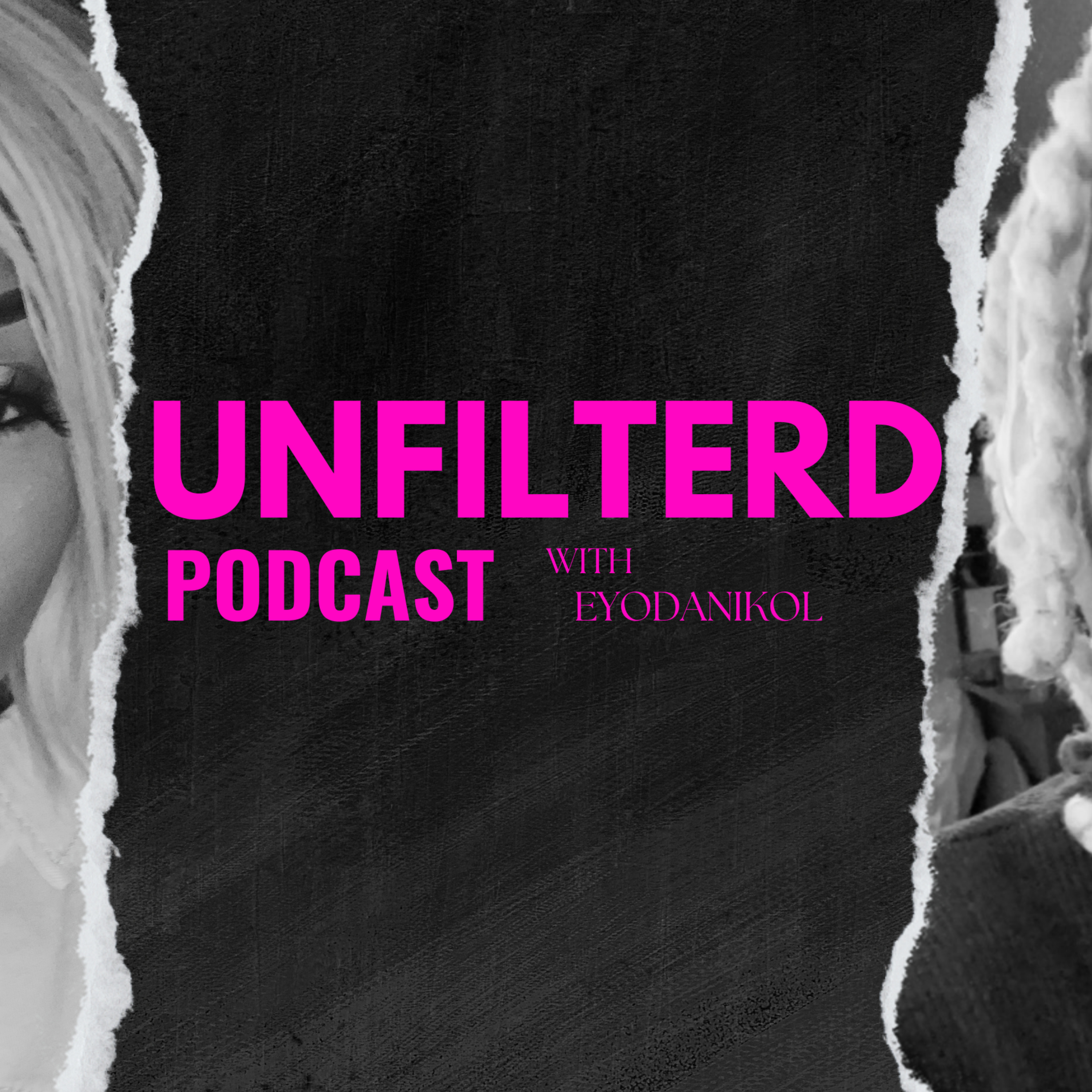 UnfilTERD Podcast with EyodaNikol