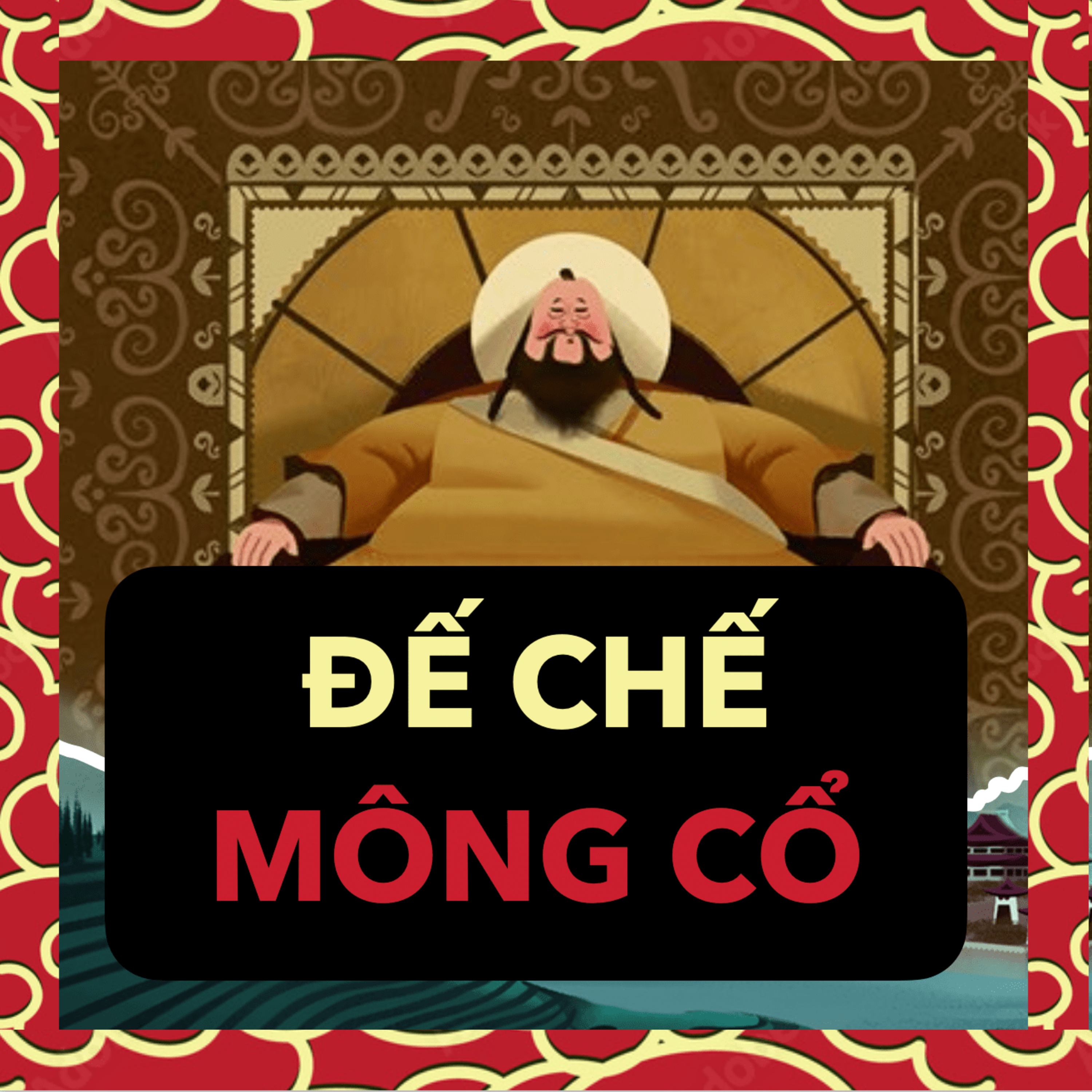 THÀNH CÁT TƯ HÃN và HỐT TẤT LIỆT là ai? | Trung Quốc Ep. 30 episode artwork