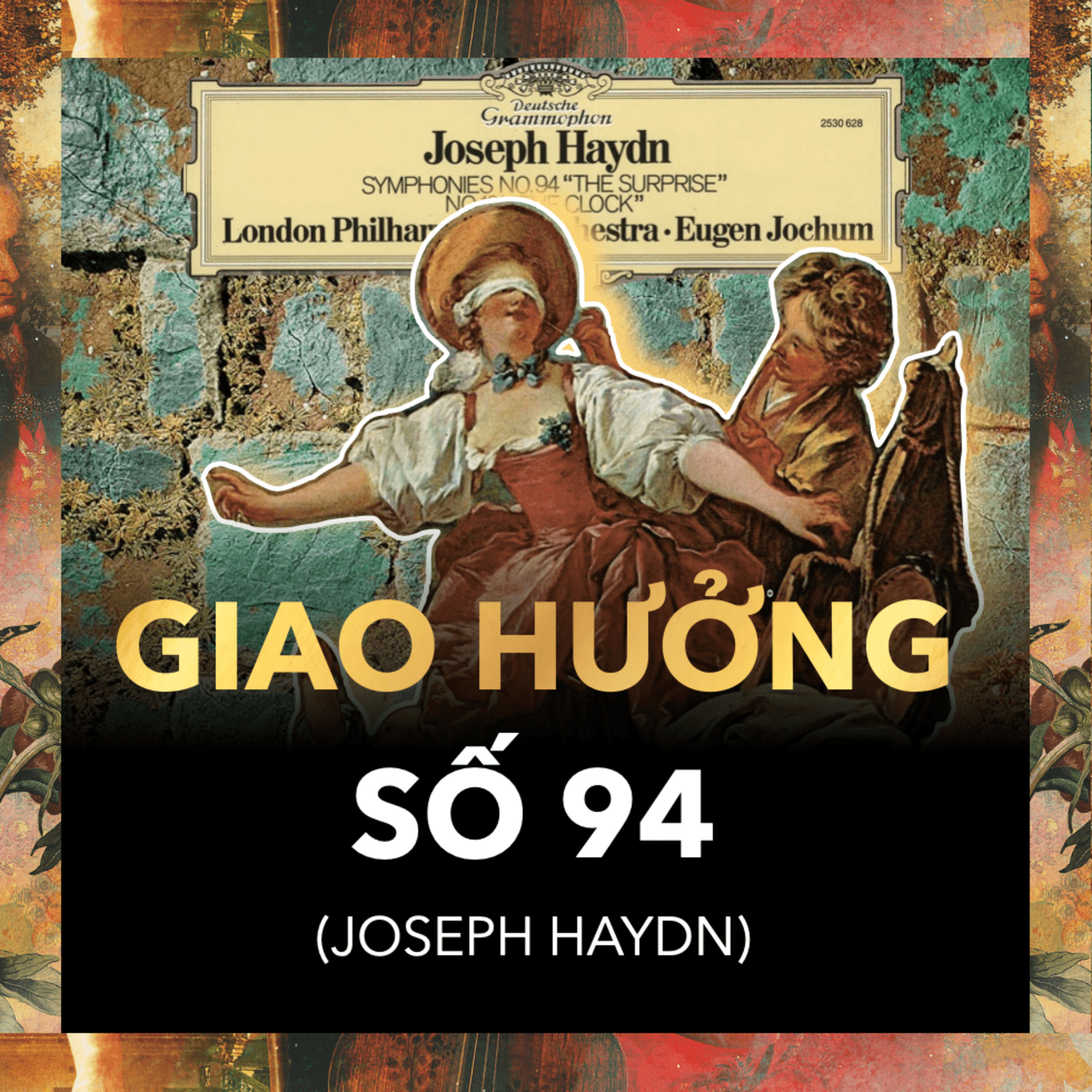 Giai Điệu Đơn Giản Mà Nghe Hay Bất Ngờ? Haydn "Bỏ Bùa" Kiểu Gì Vậy? | Nhạc Cổ Điển Tập 17 episode artwork