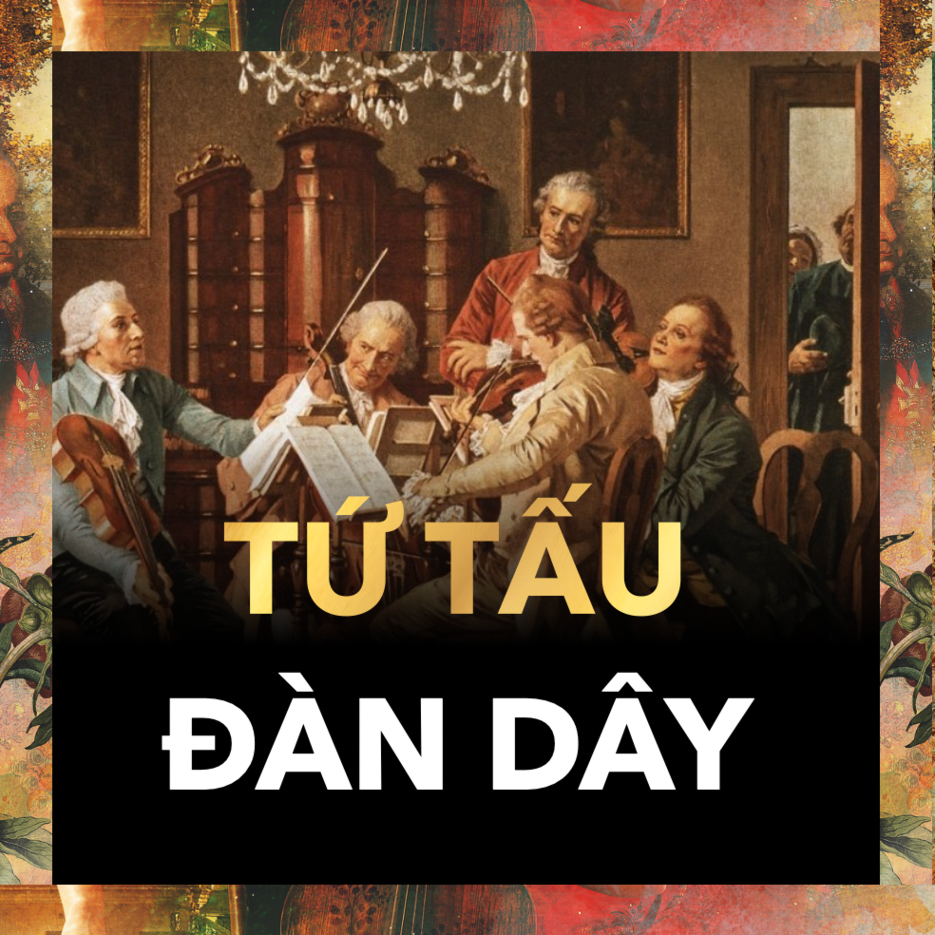 Tứ Tấu Đàn Dây: Hòa Âm Của Bốn Tâm Hồn | Nhạc Cổ Điển Tập 23 episode artwork