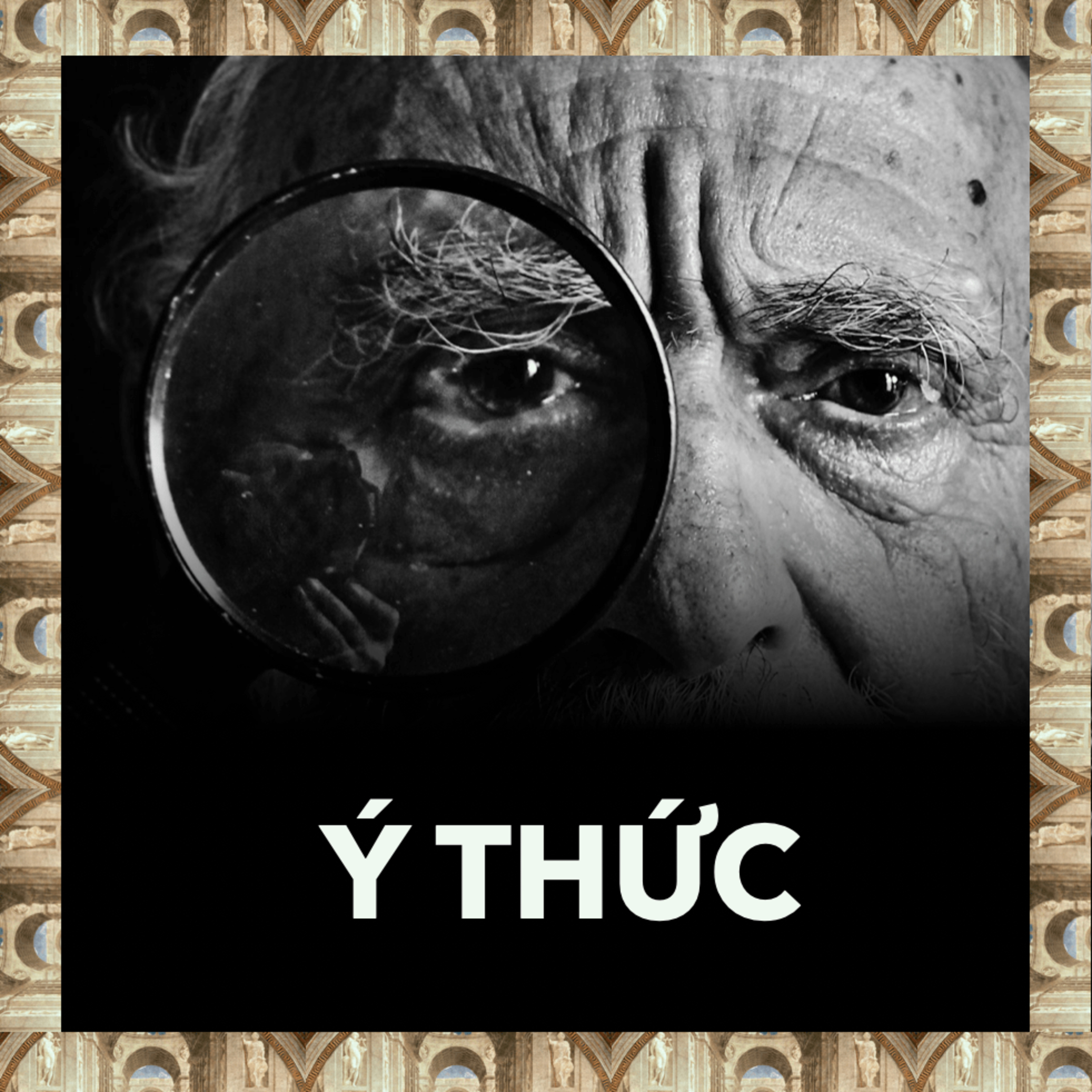 Ý Thức: Chìa Khoá Mở Cánh Cửa Bản Ngã | Triết Học Tập 44 episode artwork