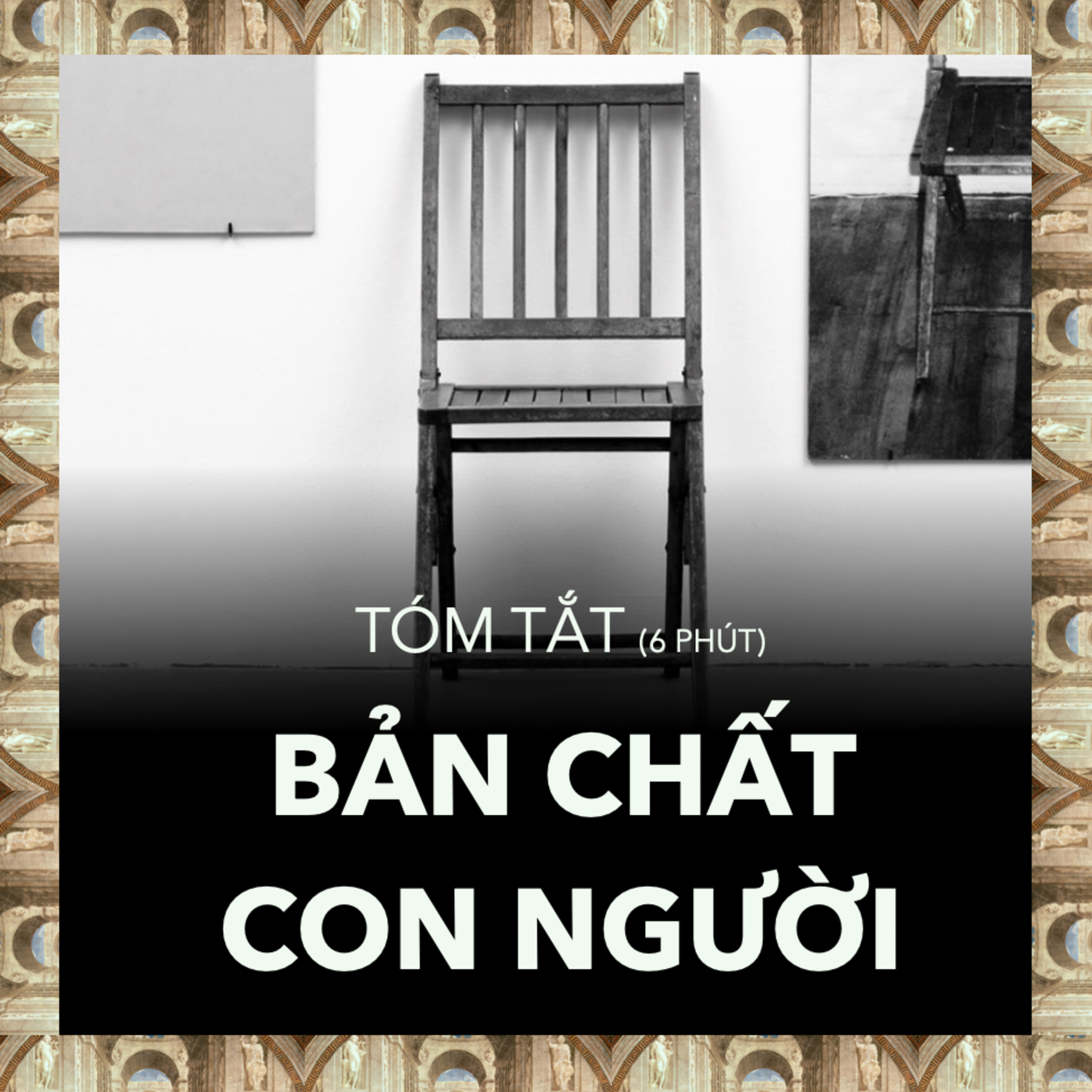 Tóm Tắt Về Bản Chất Của Con Người Dưới 7 Phút | Triết Học Tập 52 episode artwork