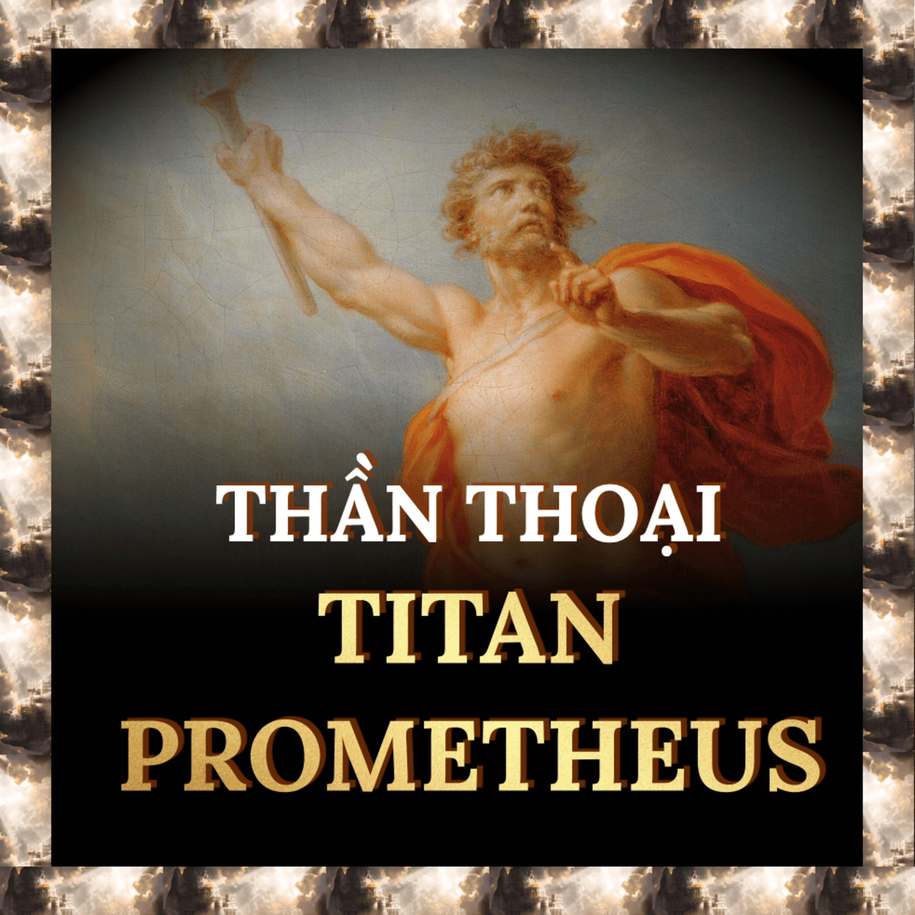 Prometheus: Người Khổng Lồ Mang Lửa Thiêng Đến Cho Con Người | Thần Thoại S.1 E.32 episode artwork