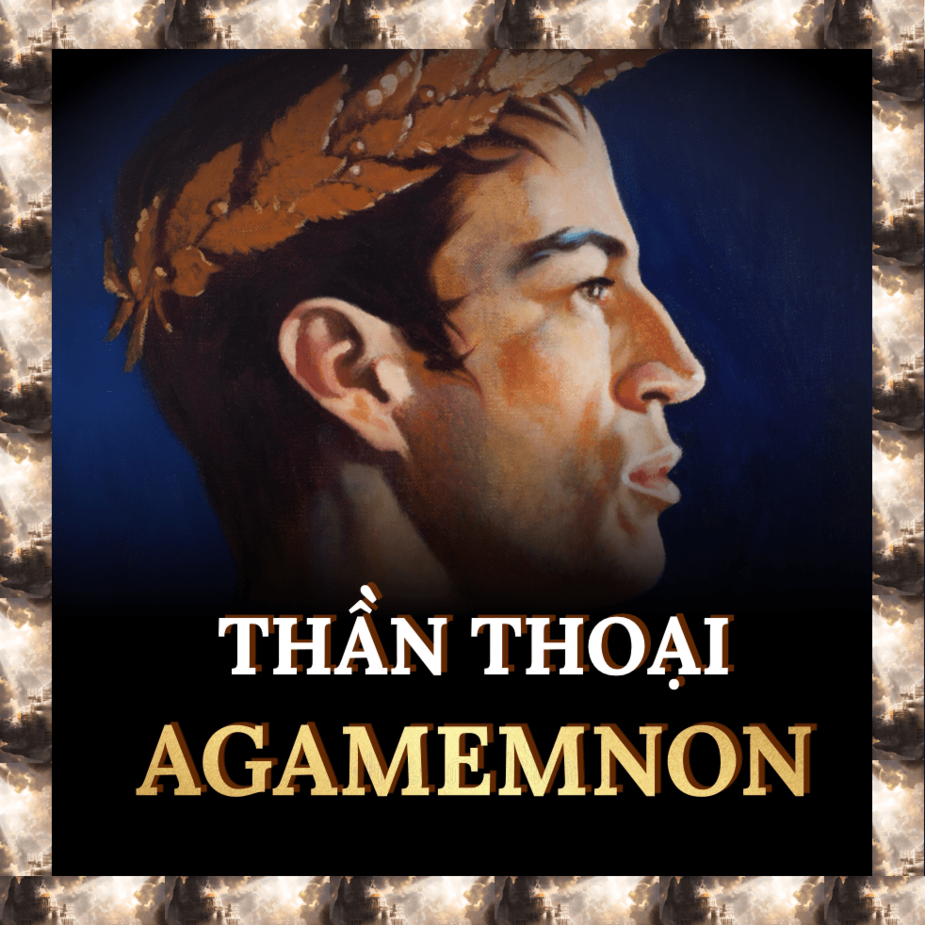  Agamemnon: Cuộc Chiến Định Mệnh Thành Troy | Thần Thoại S.1 E.40 episode artwork