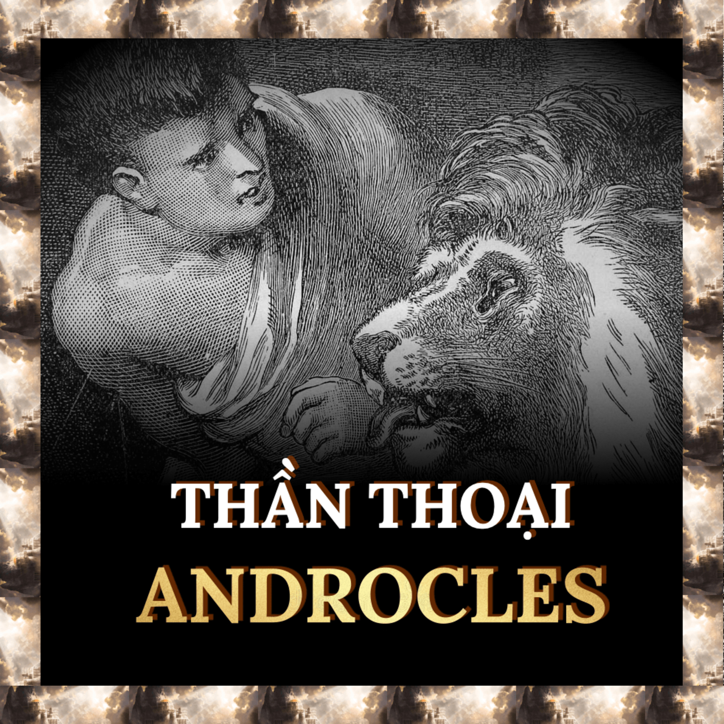 Androcles: Lòng Tốt Của Nô Lệ Cảm Hóa Sư Tử | Thần Thoại S.1 E.41 episode artwork