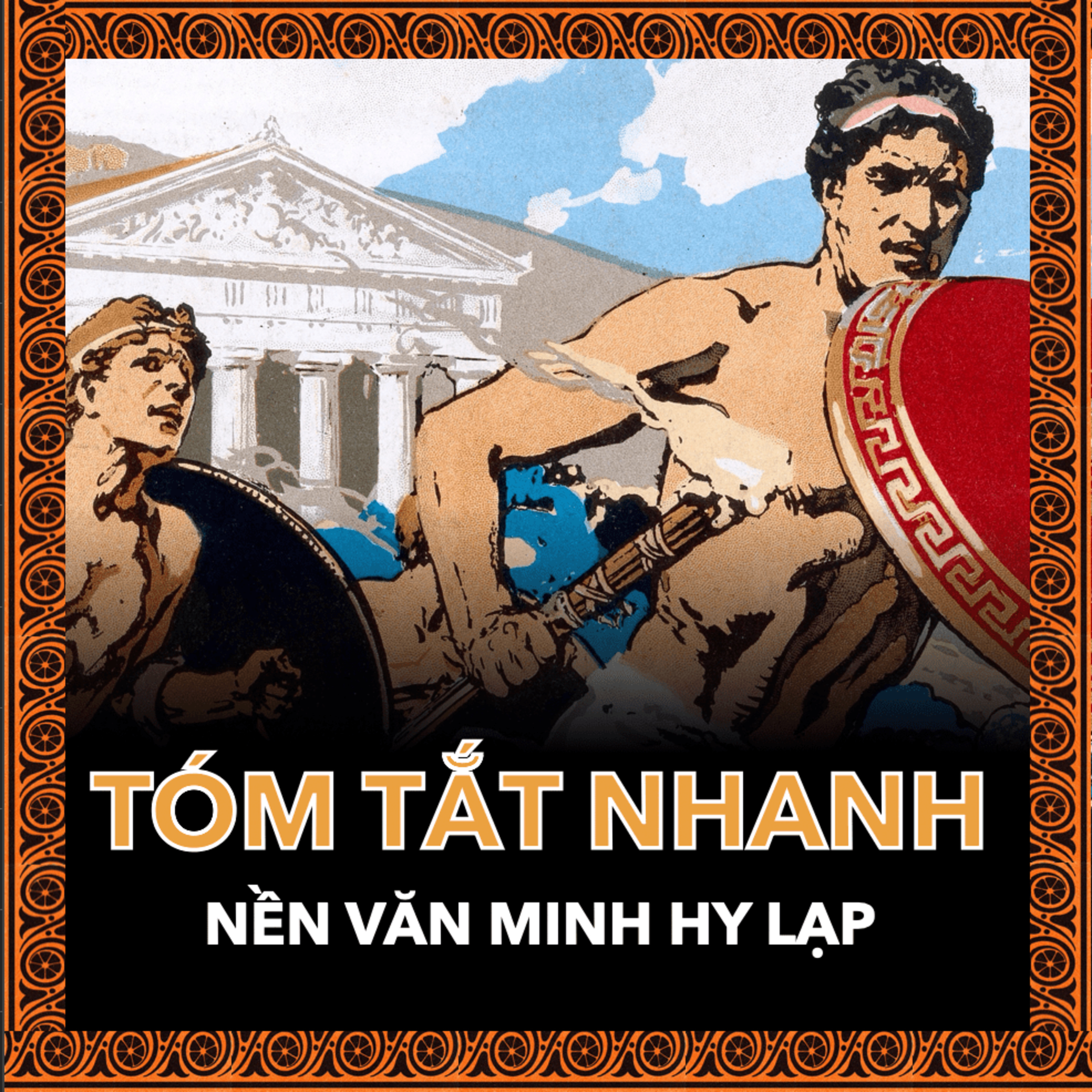  Tóm tắt nhanh về Nền Văn Minh Hy Lạp | Nền Văn Minh S.2 E.61 episode artwork