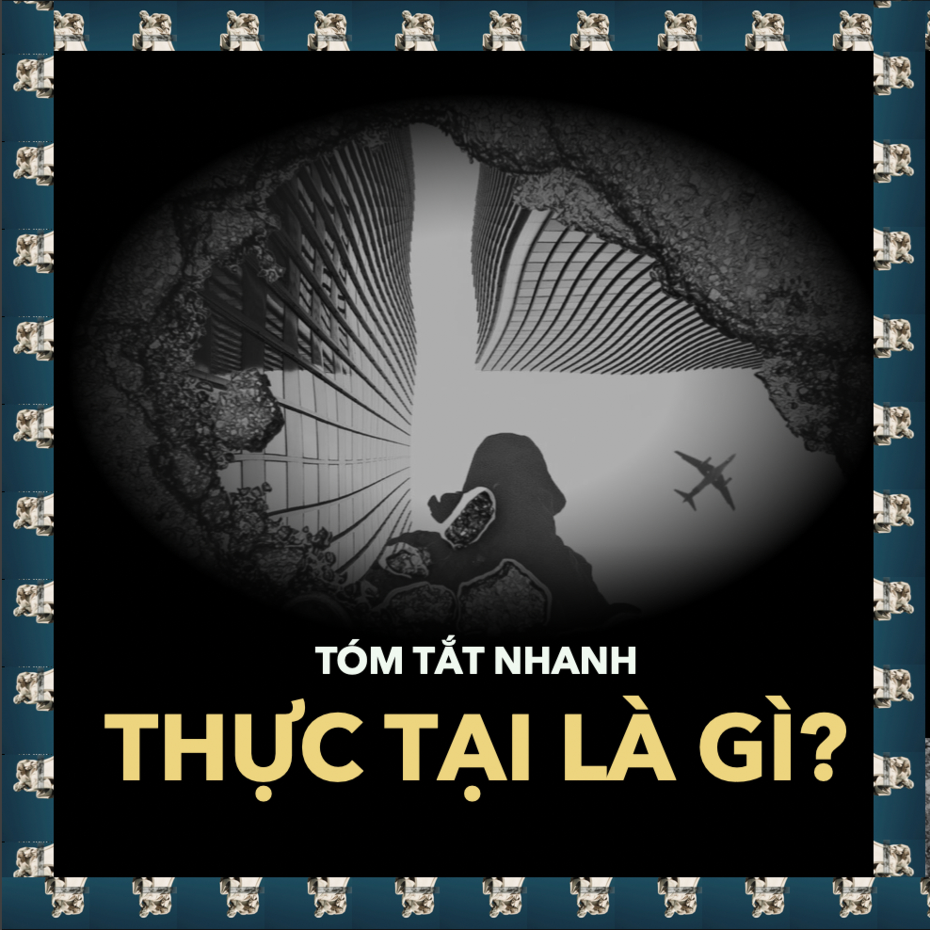 Tóm tắt nhanh: Thực Tại Là Gì? | Triết Học S.2 E.29 episode artwork