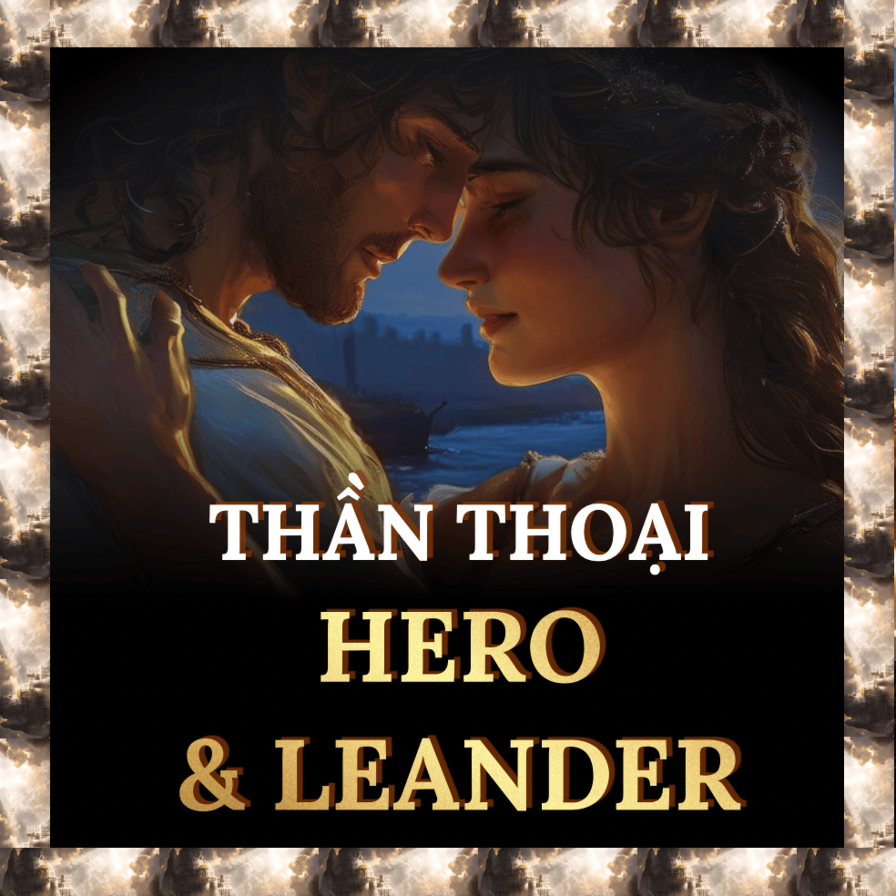 Hero và Leander: Bí Mật Của Ngọn Đèn Trên Tháp Cao | Thần Thoại S.1 E.50 episode artwork