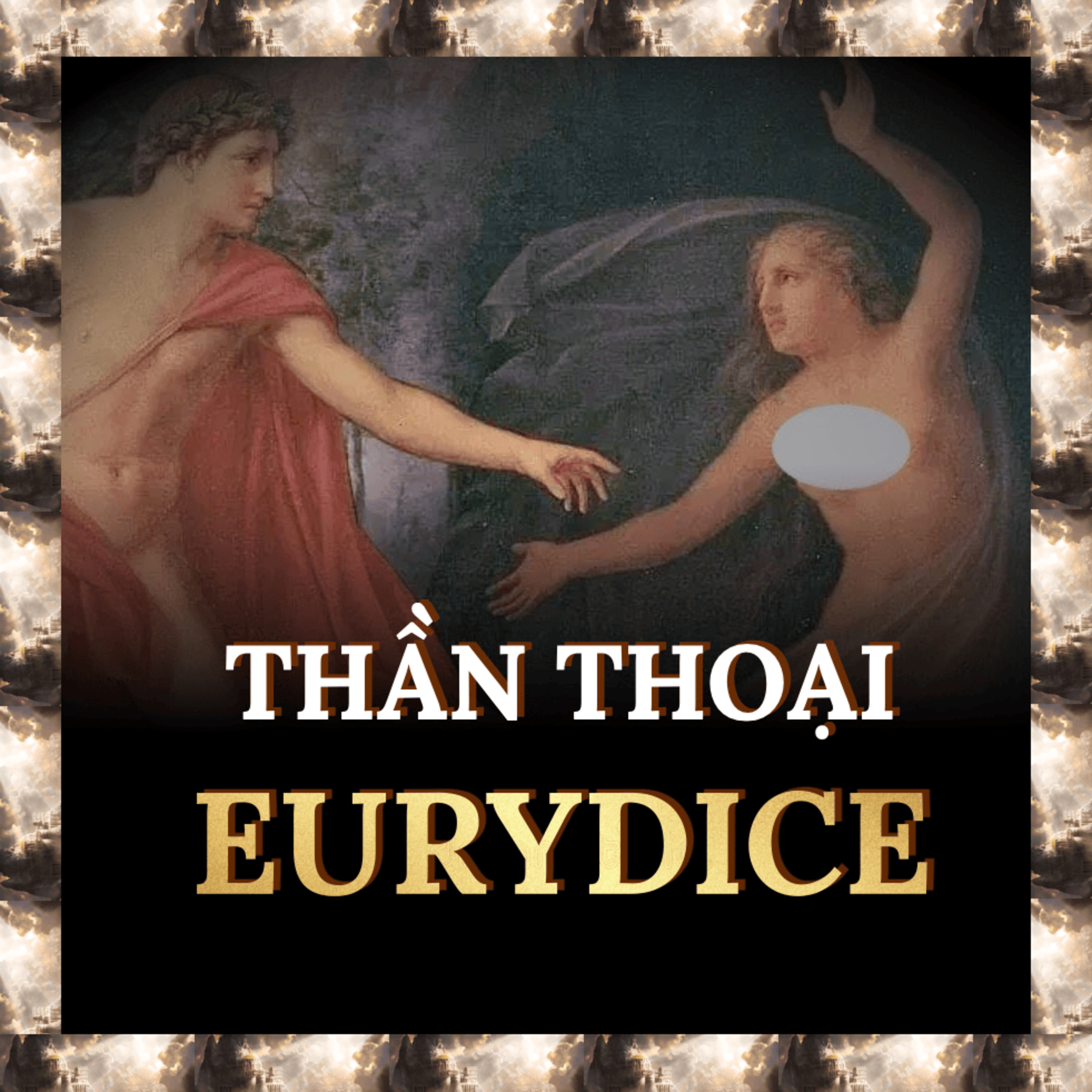 Eurydice: Bi Kịch Tình Yêu Vượt Sinh Tử | Thần Thoại S.1 E.57 episode artwork