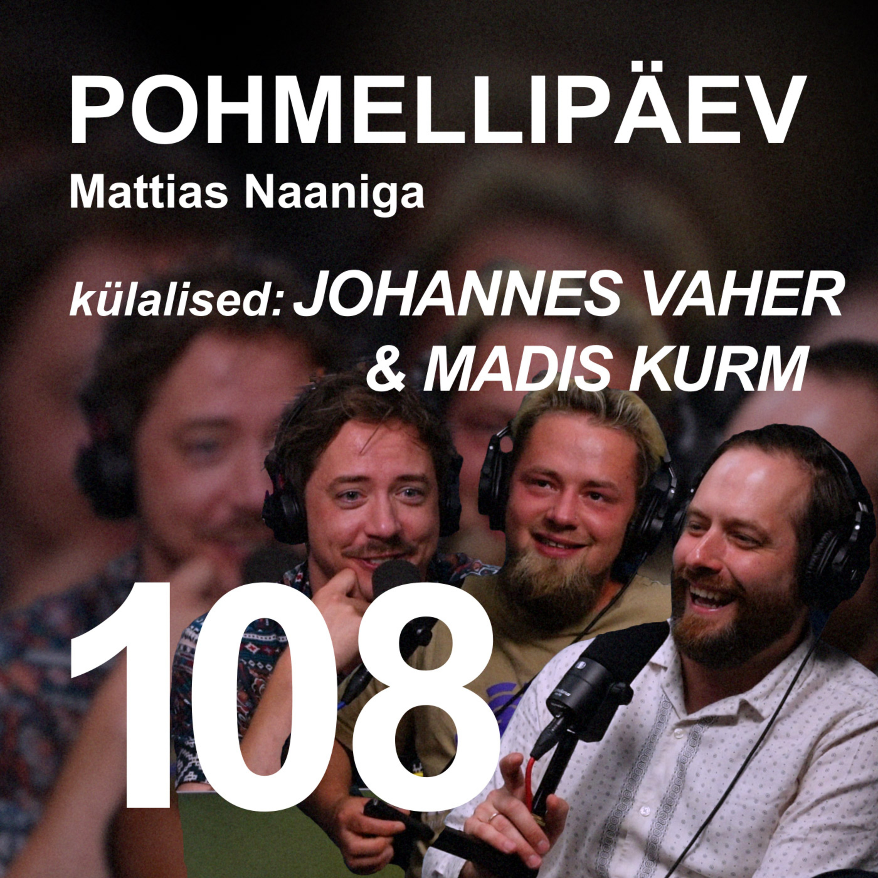 POHMELLIPÄEV Mattias Naaniga