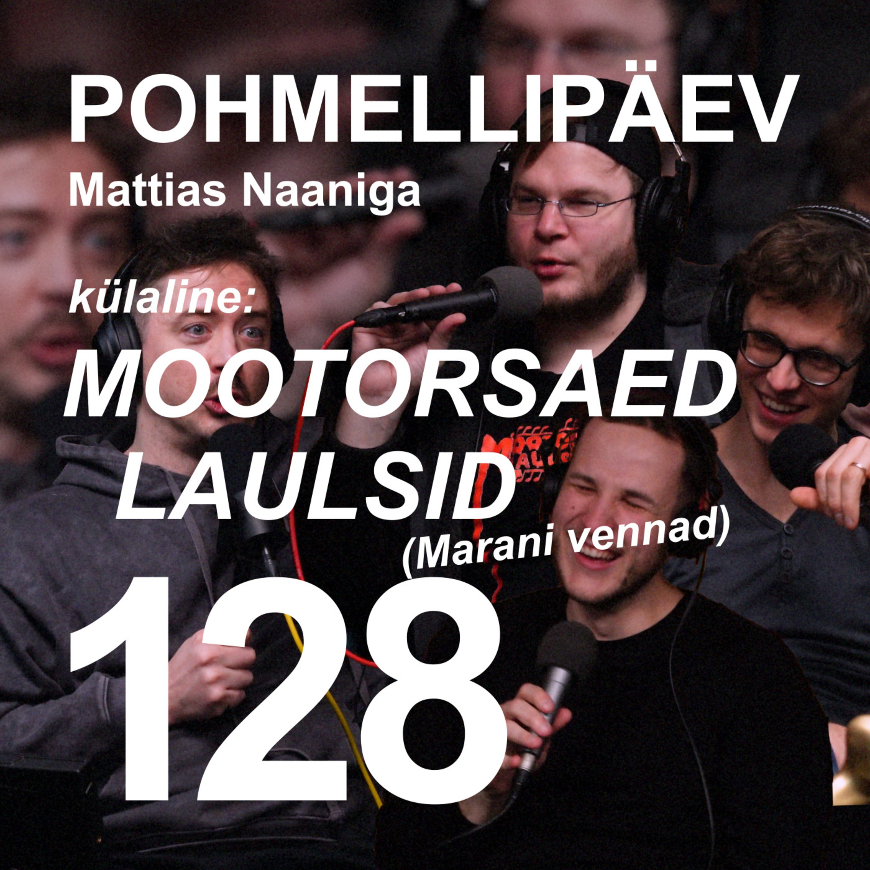 #128 | MOOTORSAED LAULSID (Marani vennad)