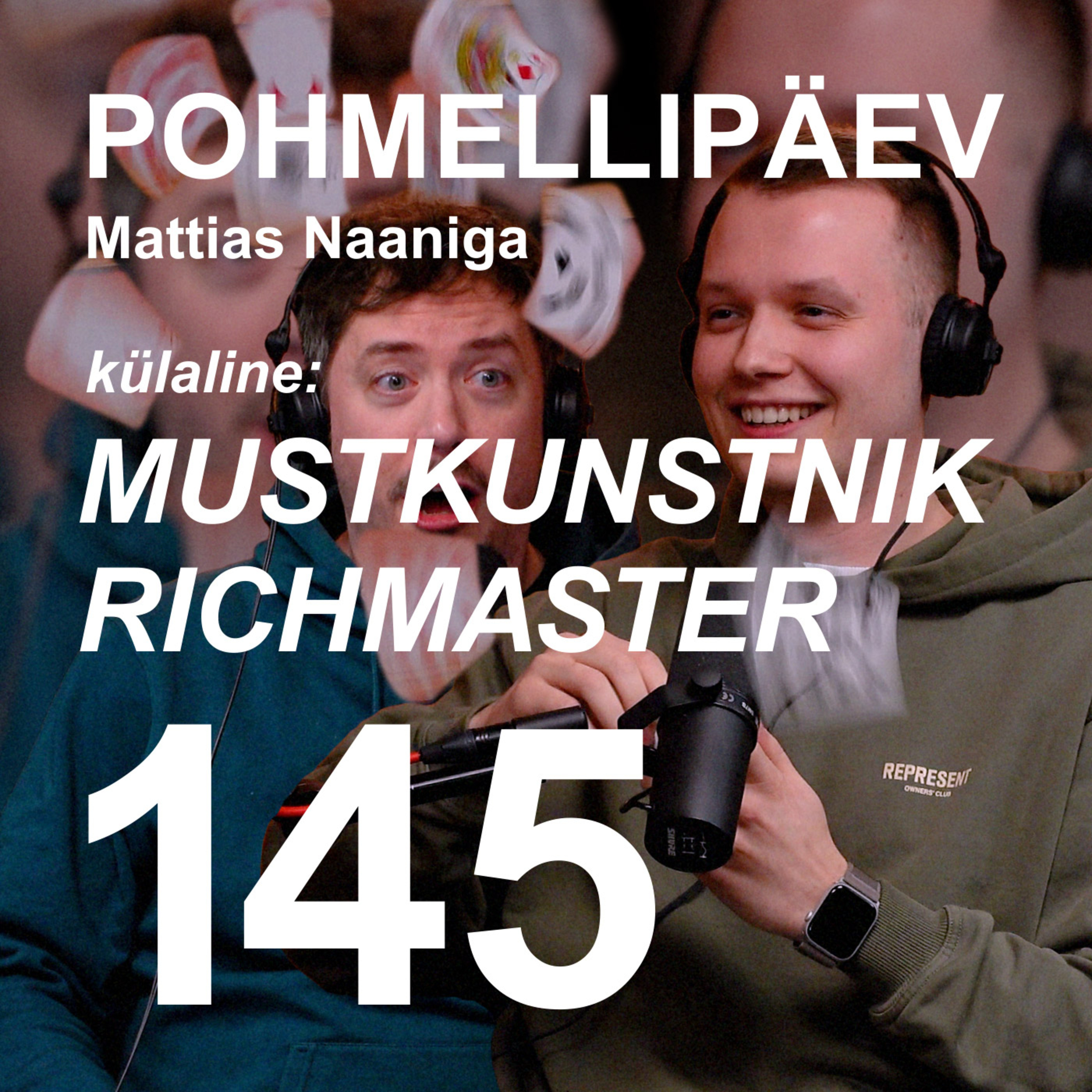 #145 | MUSTKUNSTNIK RICHMASTER