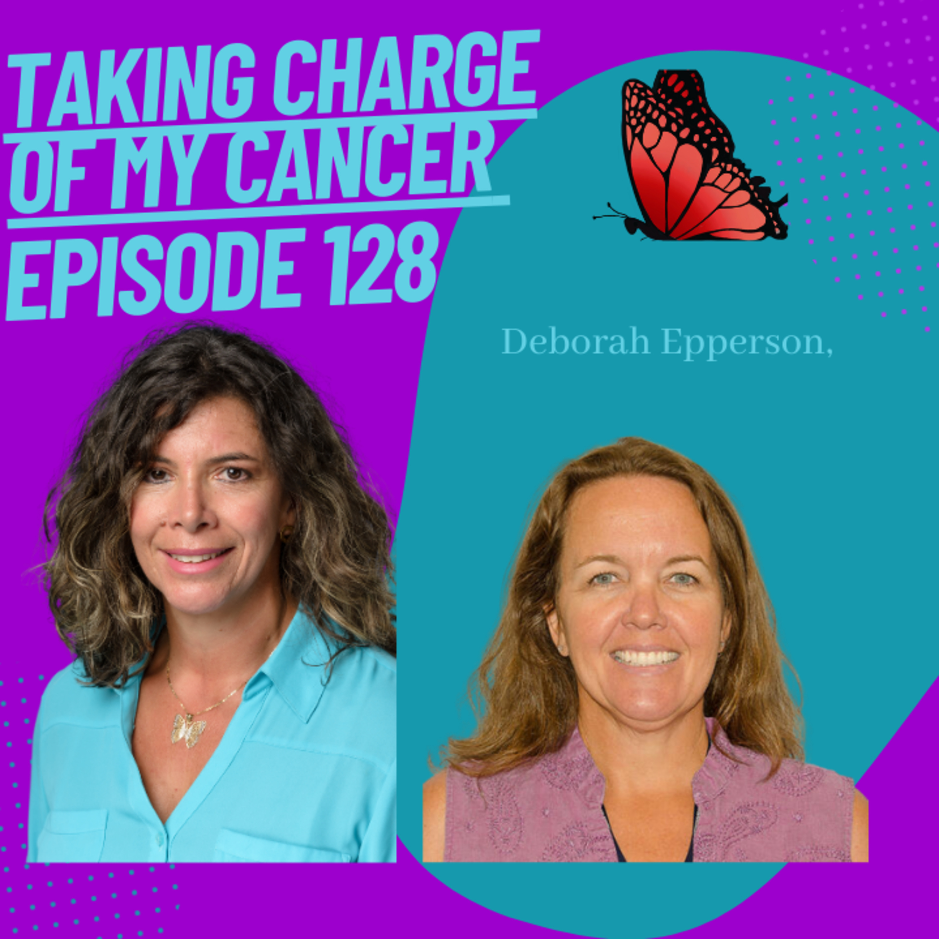 Episode 128 with Deborah Epperson Retired Scientist and her Breast Cancer Diagnose Journey  episode artwork