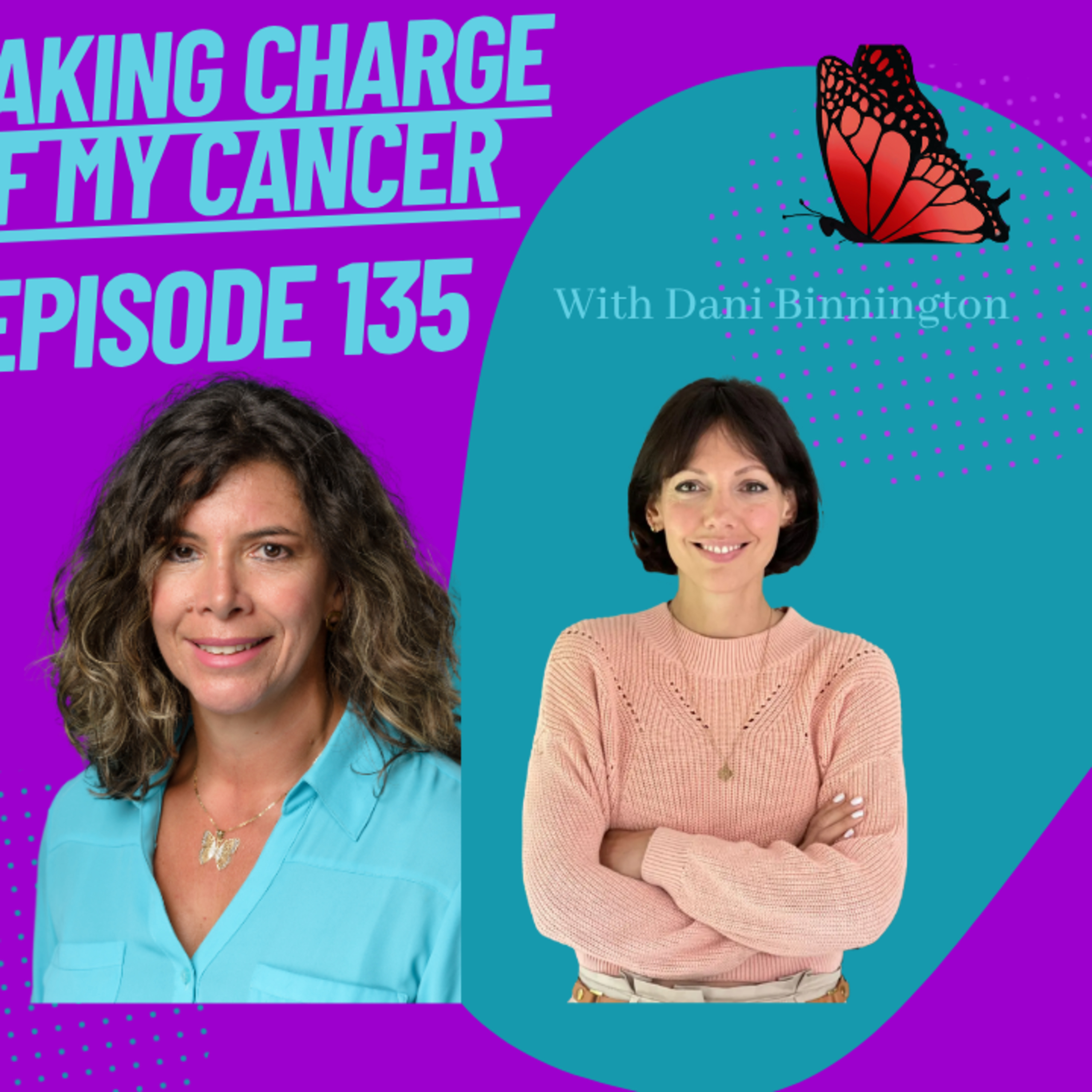 Episode 135 with Dani Binnington CEO and founder of menopause after cancer  episode artwork