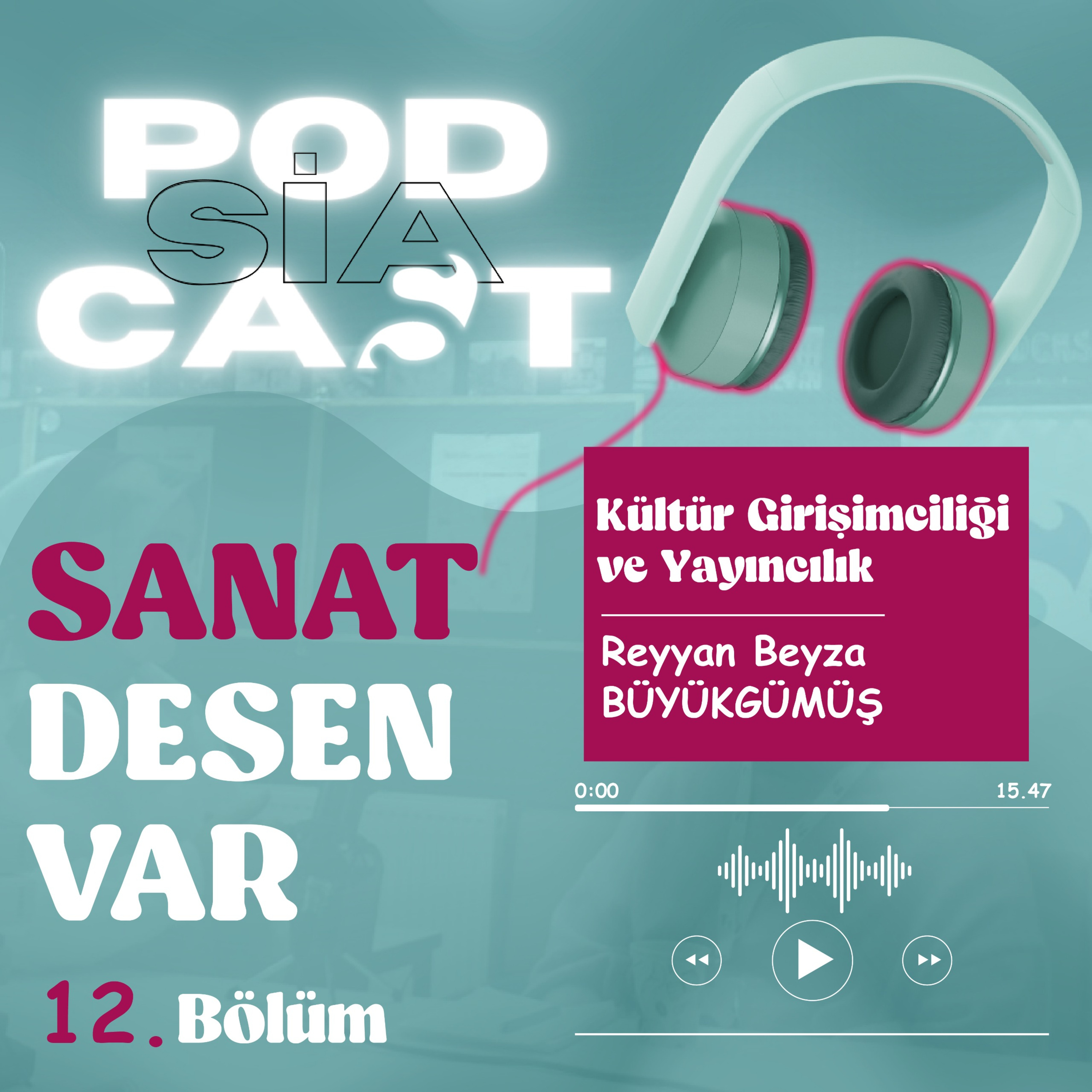 12 l Sanat Desen Var l "“Kültür Girişimciliği ve Yayıncılık” episode artwork