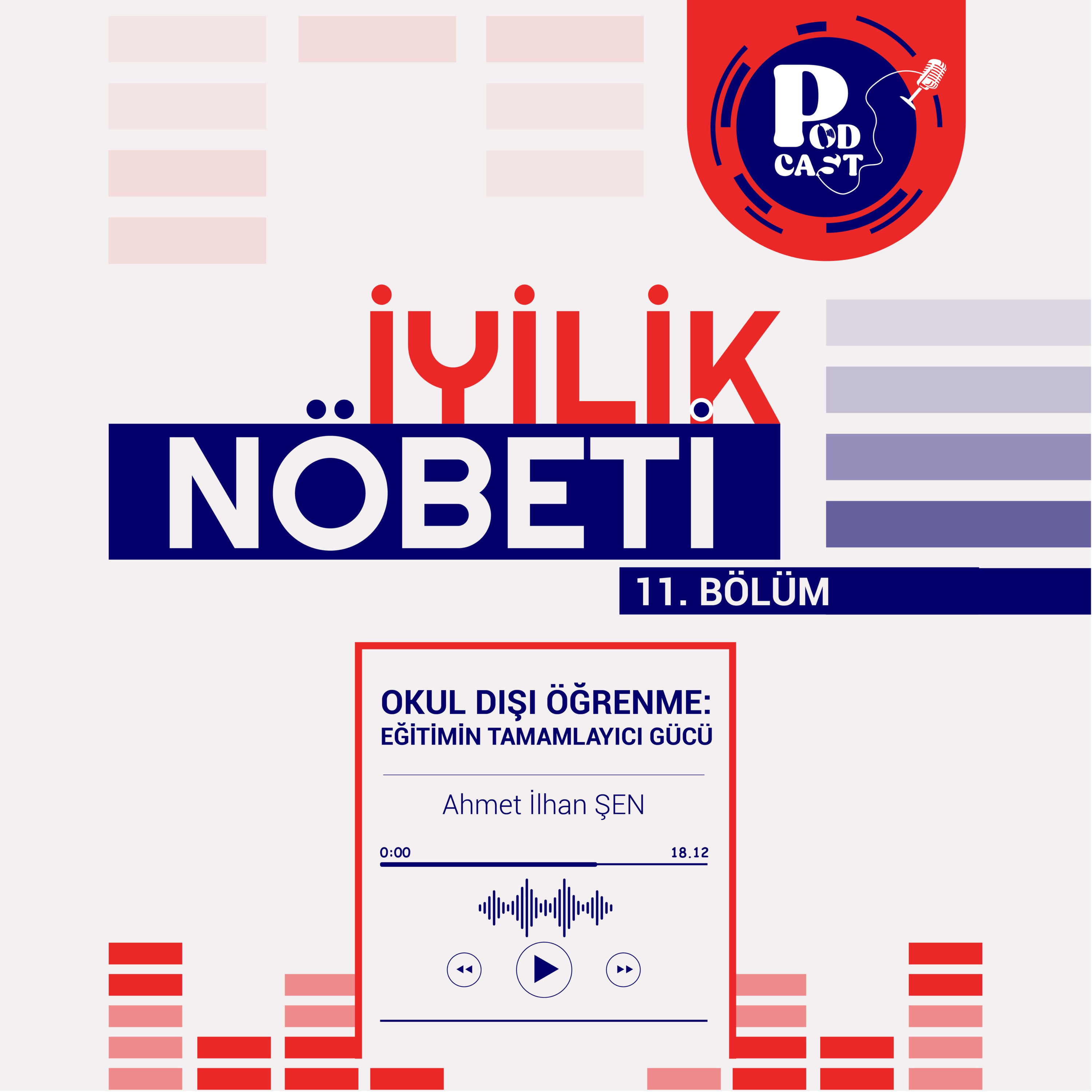 11 | İyilik Nöbeti | “Okul Dışı Öğrenme: Eğitimin Tamamlayıcı Gücü”