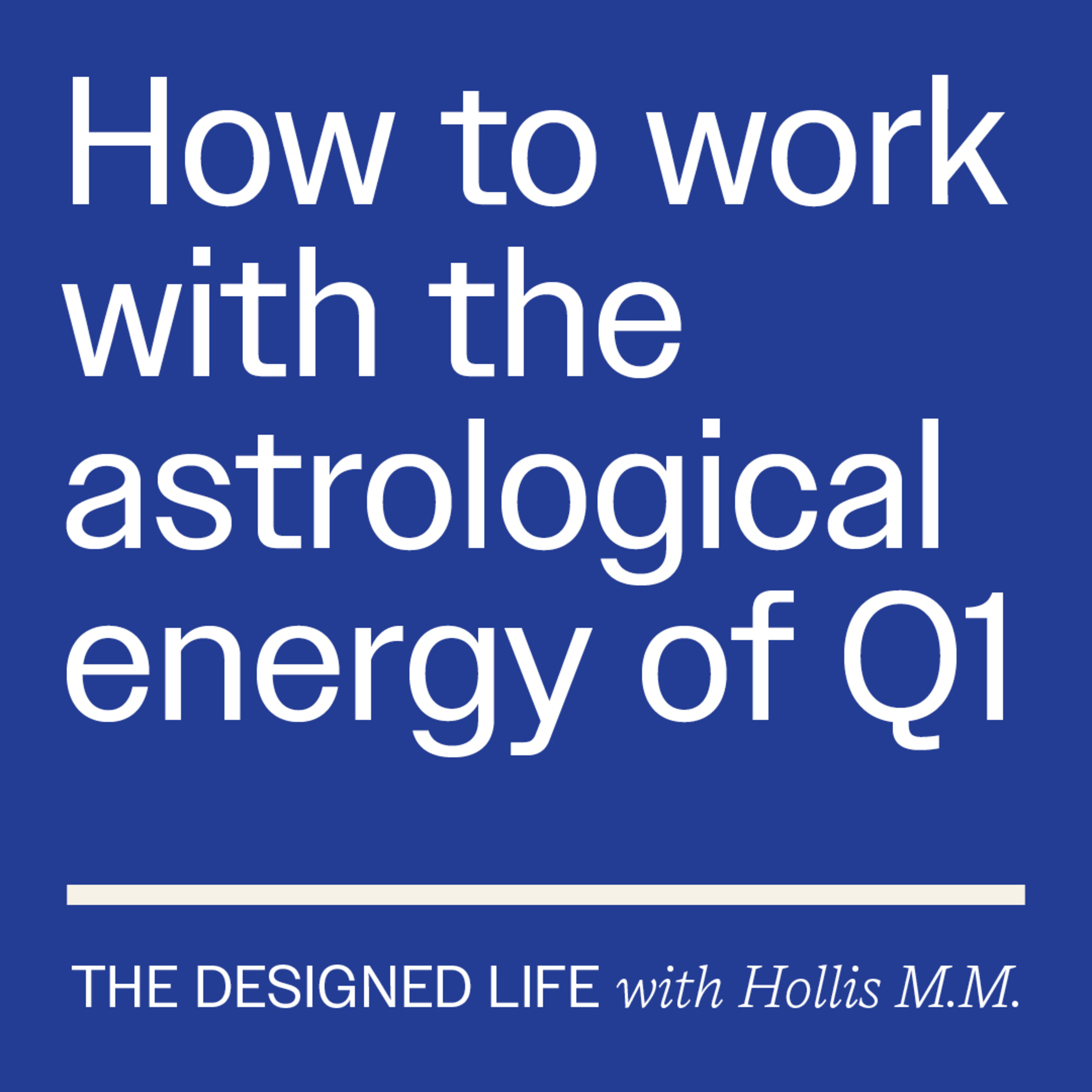 Eps 047: How to work with the astrological energy of Q1 2026