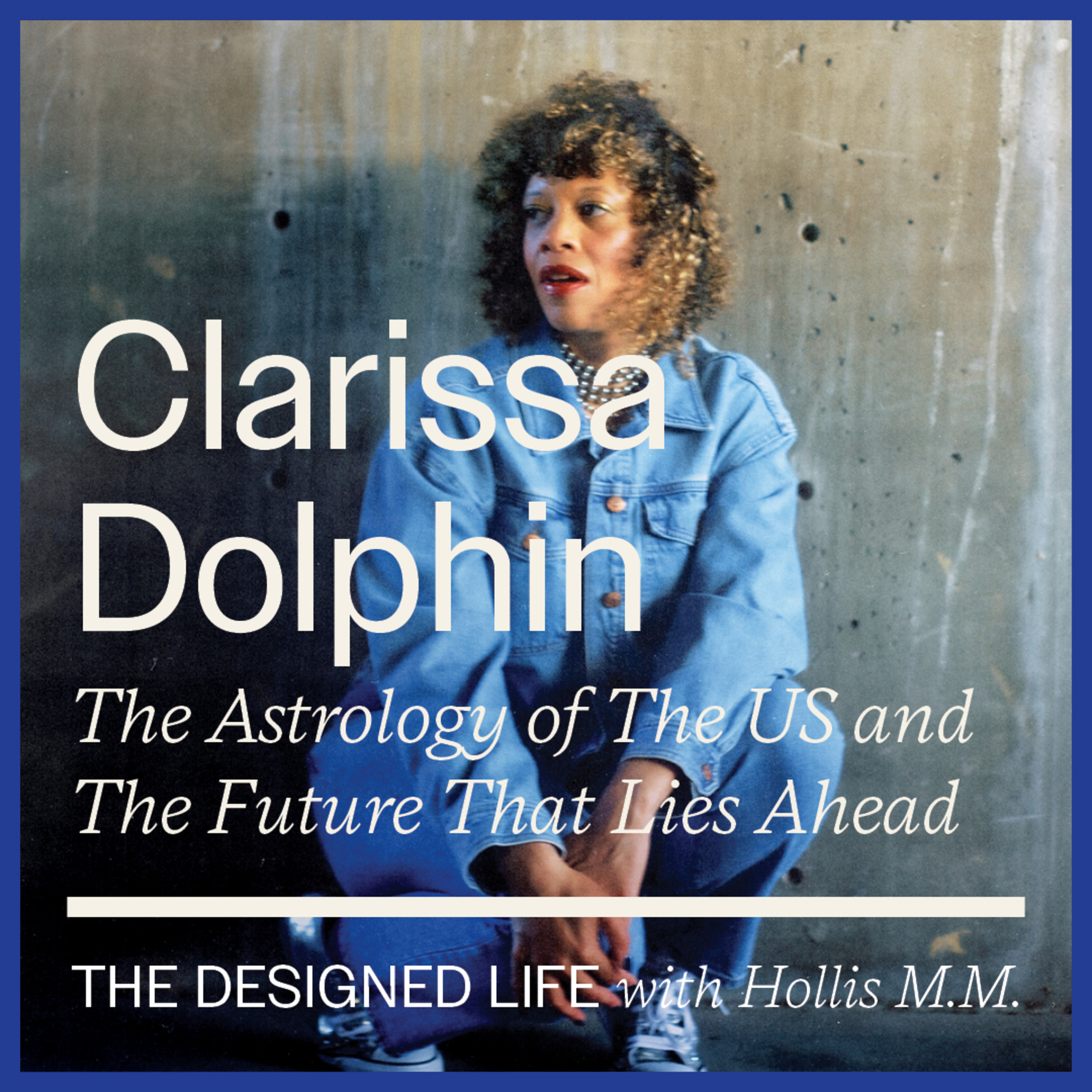 Eps 061: The Astrology of The US and The Future That Lies Ahead w. Clarissa Dolphin episode artwork
