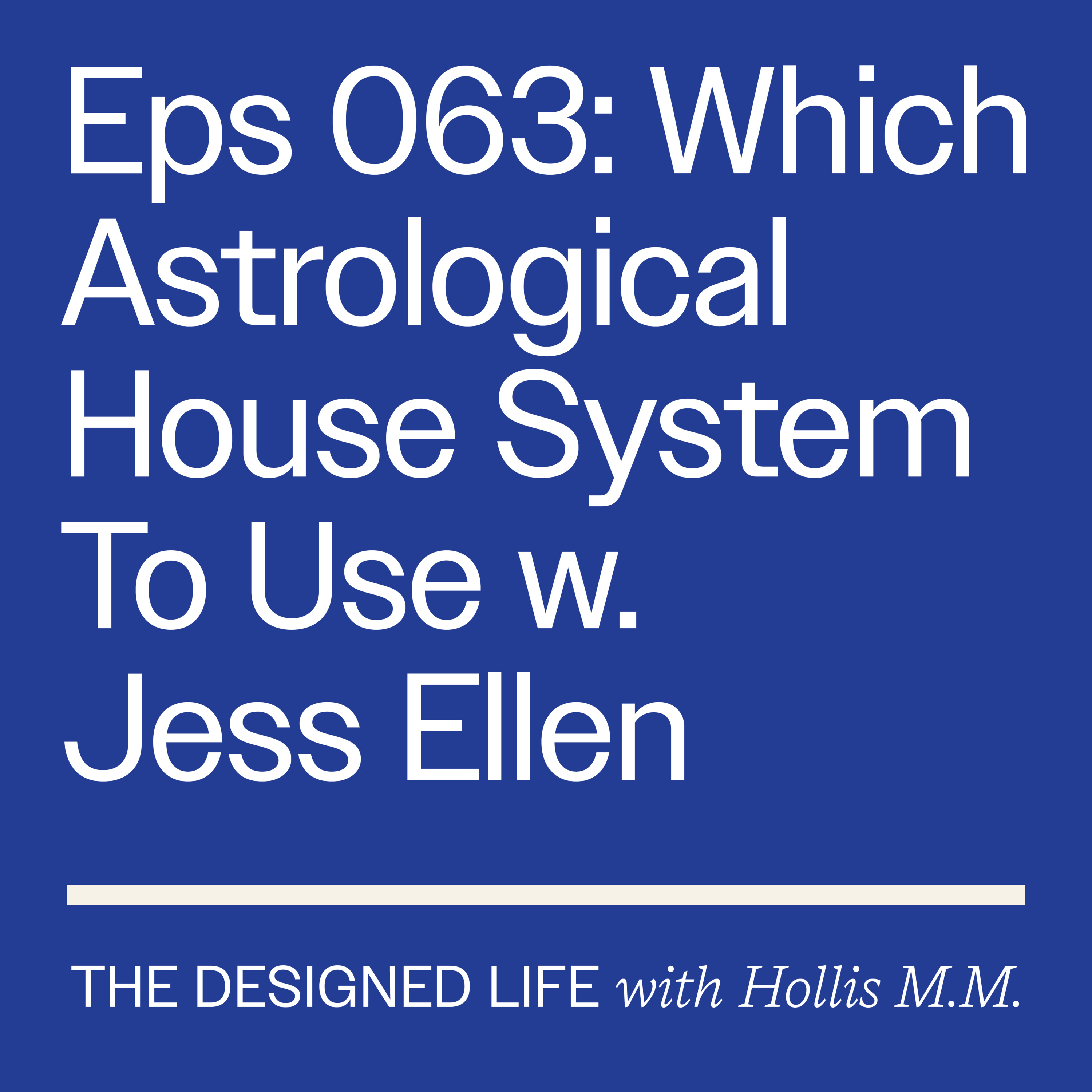 Eps 063: Which Astrological House System To Use w. Jess Ellen episode artwork