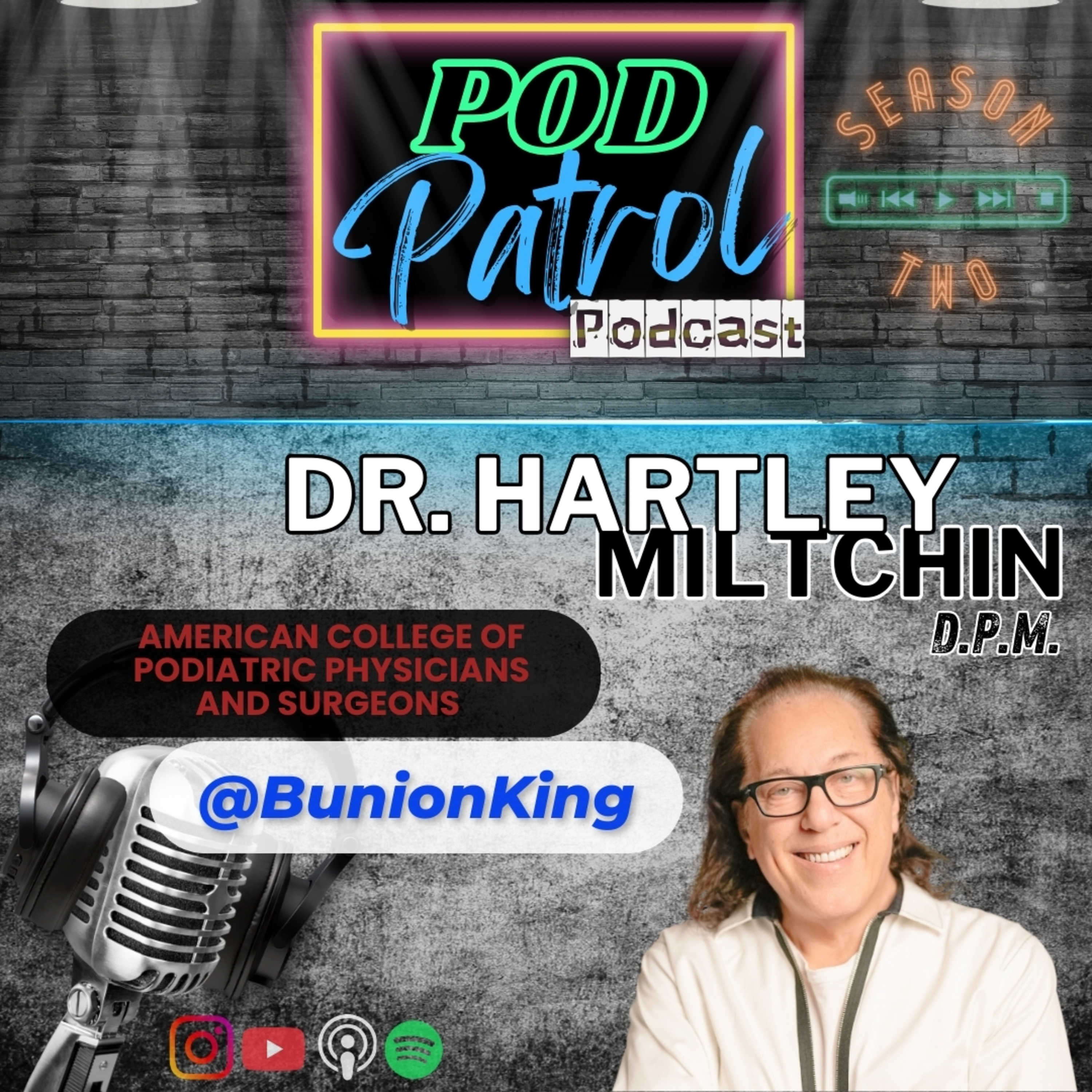 S2.E38 - The Bunion King Dr. Hartley Miltchin, DPM