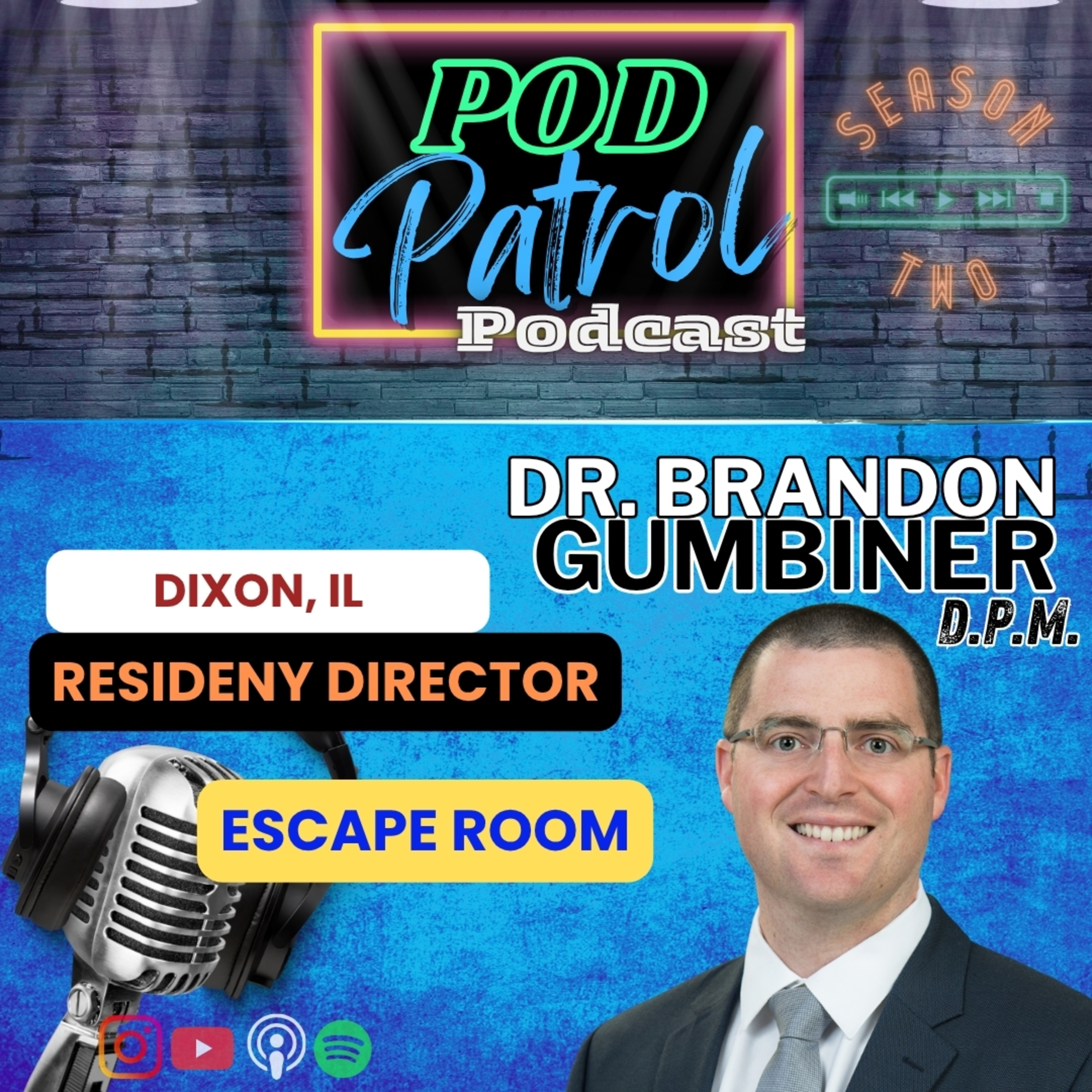 S2.E42 - Dr. Brandon Gumbiner, DPM - Residency Director OSF Health; Escape Room