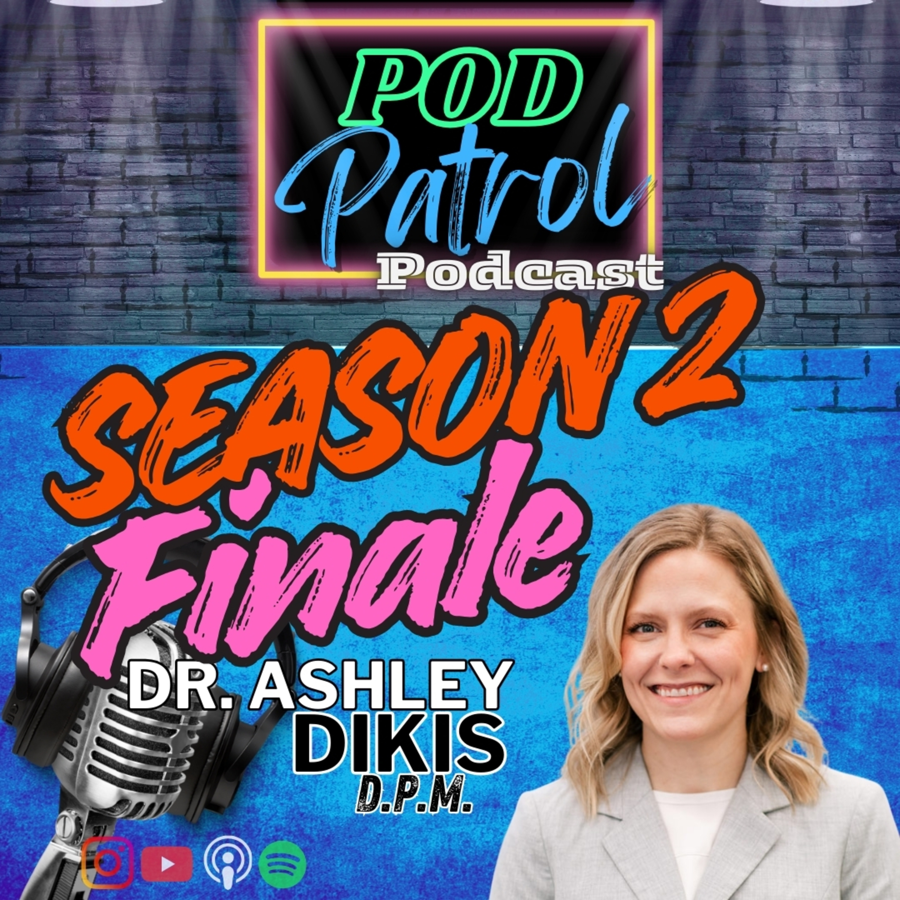S2.E46 - Season 2 Finale - Dr. Ashley Dikis; The Future of Podiatry