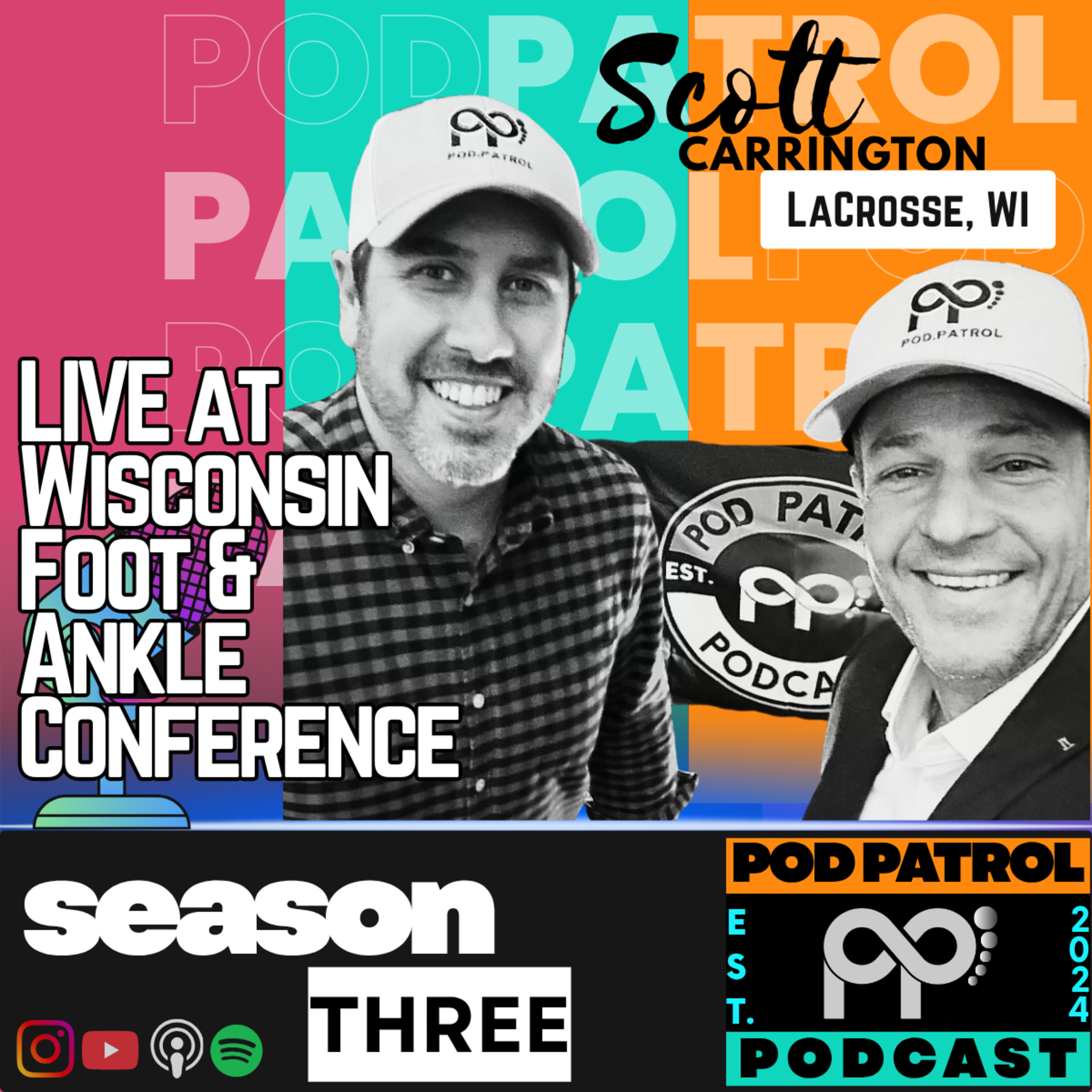 S3.E18 - Pod Patrol LIVE at the Wisconsin Foot & Ankle Conference with Dr. Scott Carrington