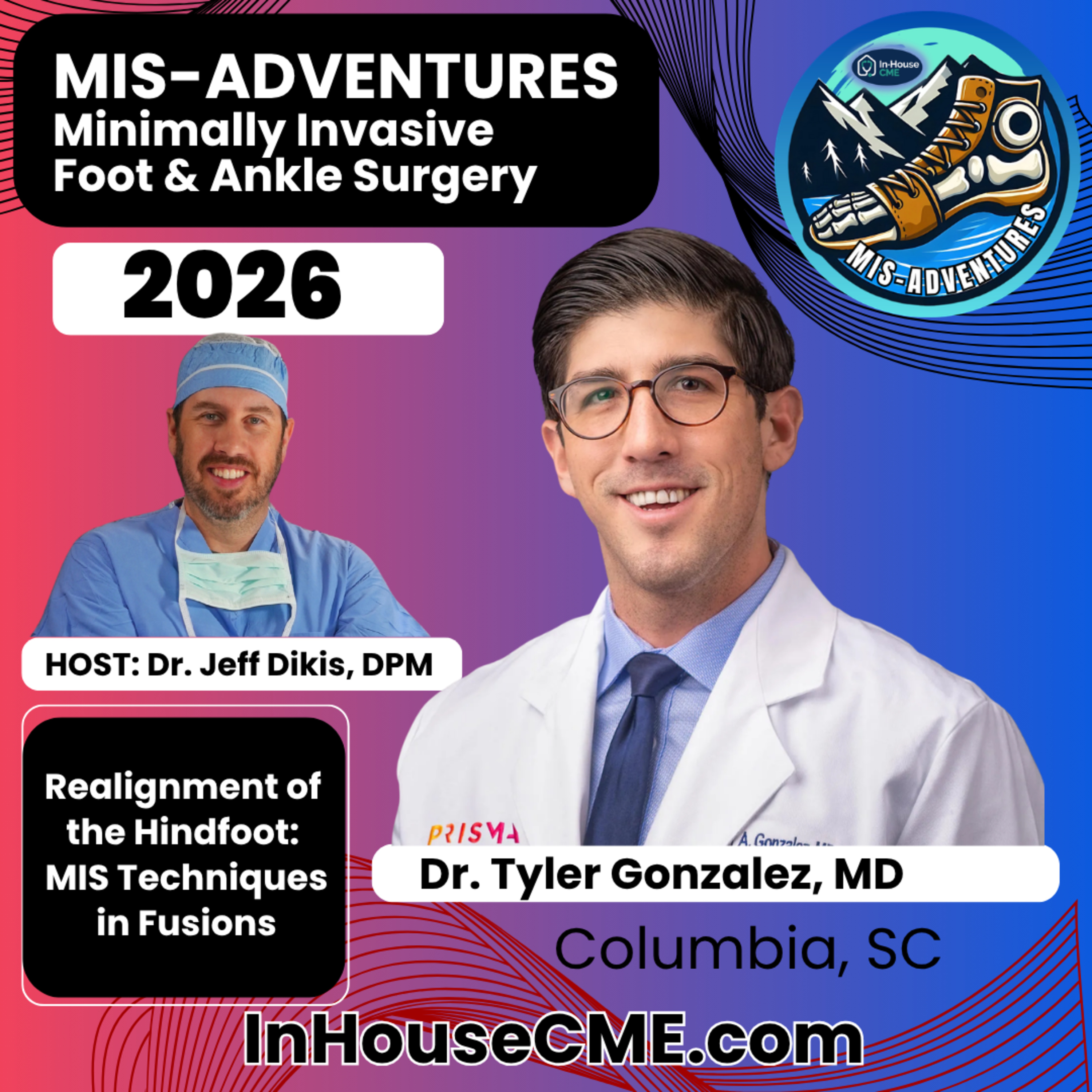 S3.E31 - MIS Hindfoot Fusion Techniques with Dr. Tyler Gonzalez, MD
