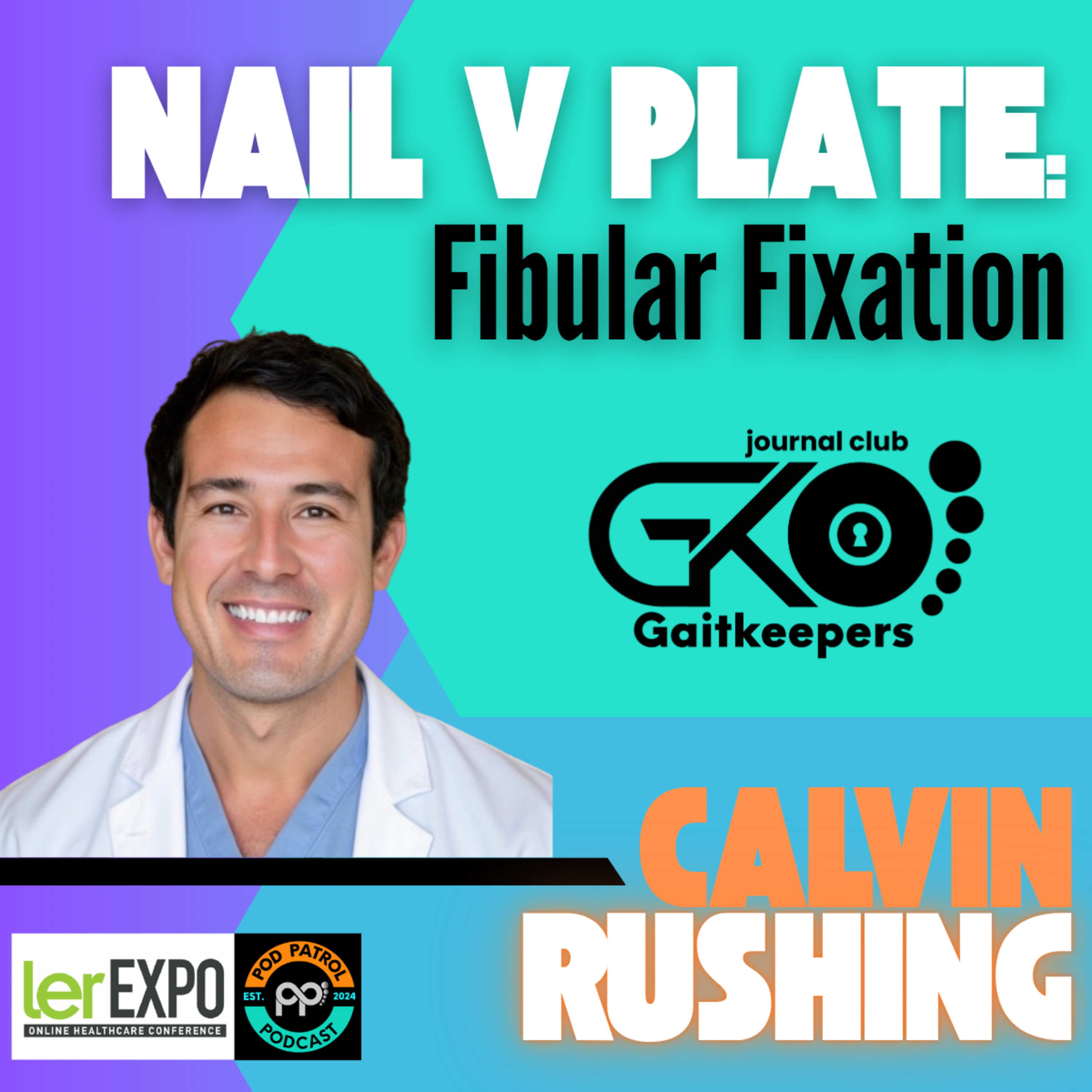 S3.E33 - Are Fibular Nails Superior to Plating Ankle Fractures? with Dr. Calvin Rushing