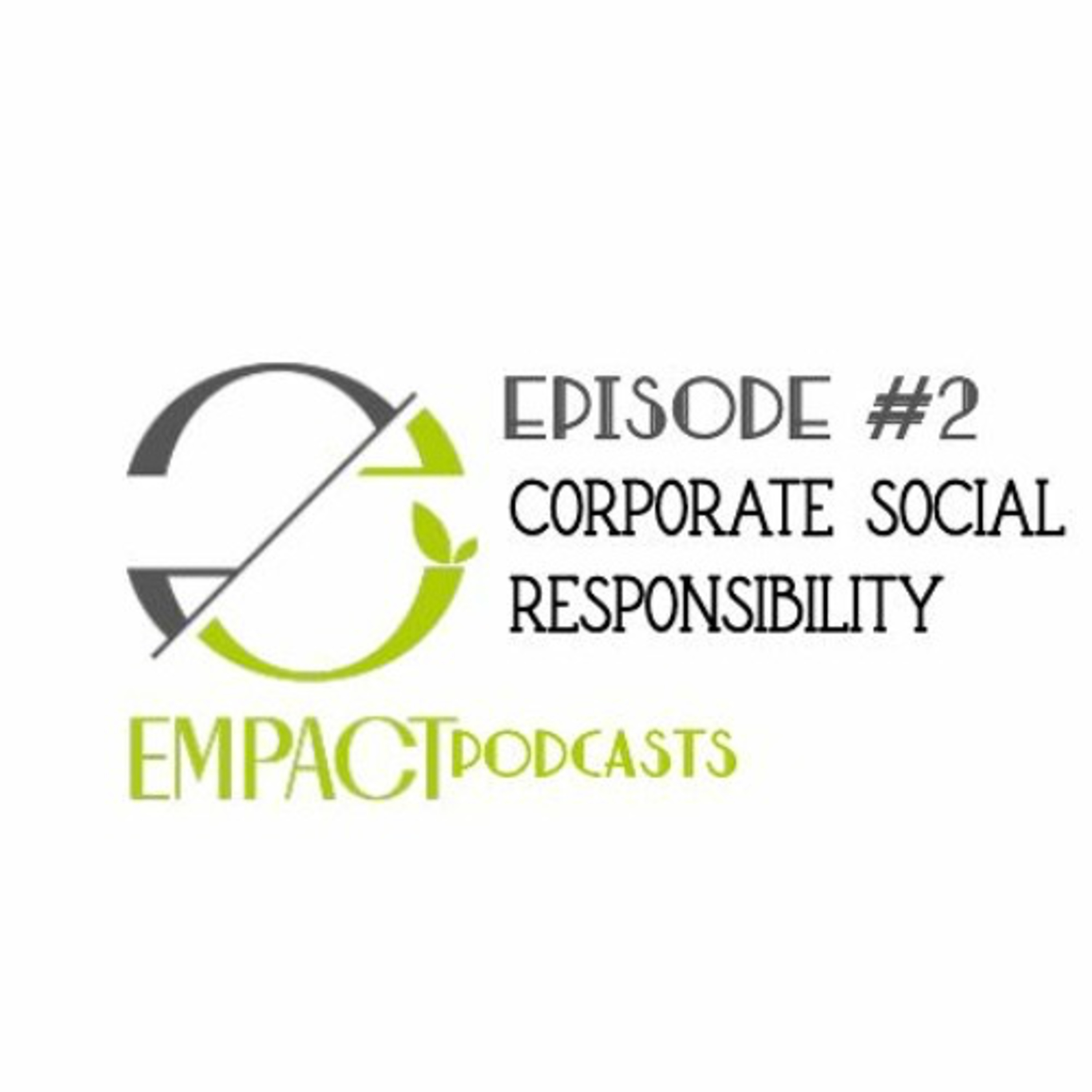EMPACT PODCASTS | CORPORATE SOCIAL RESPONSIBILITY | E02 episode artwork