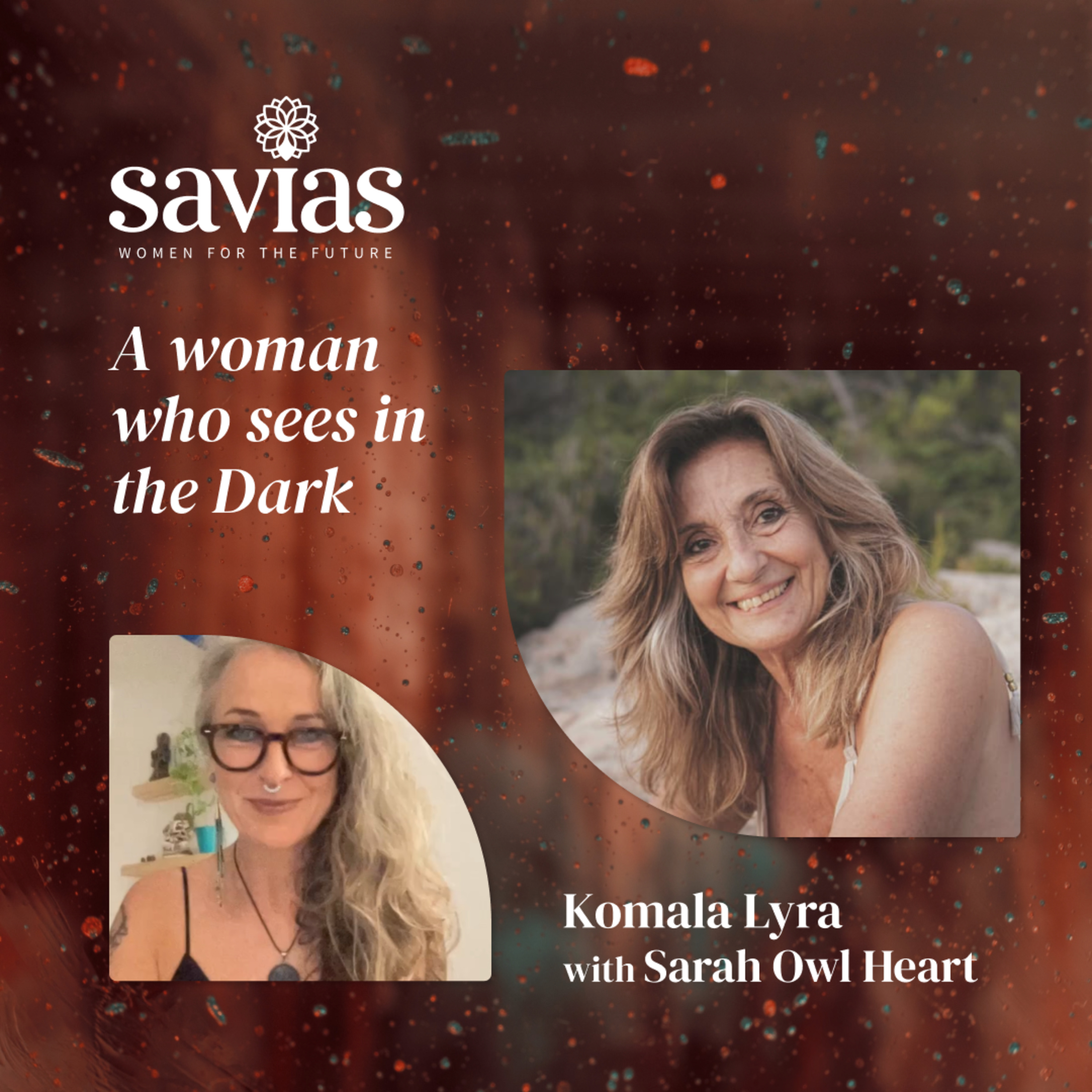 Komala Lyra interviewed by Sarah Owl Heart | A woman who sees in the Dark episode artwork