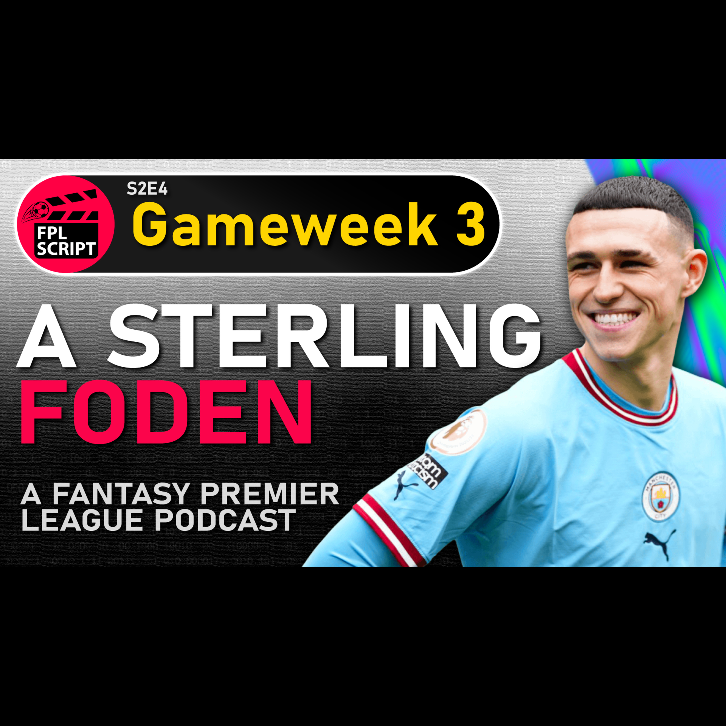 A Sterling Foden | FPL Script | Gameweek 3 | Fantasy Premier League 2023/24 | Season 2 Episode 4 episode artwork