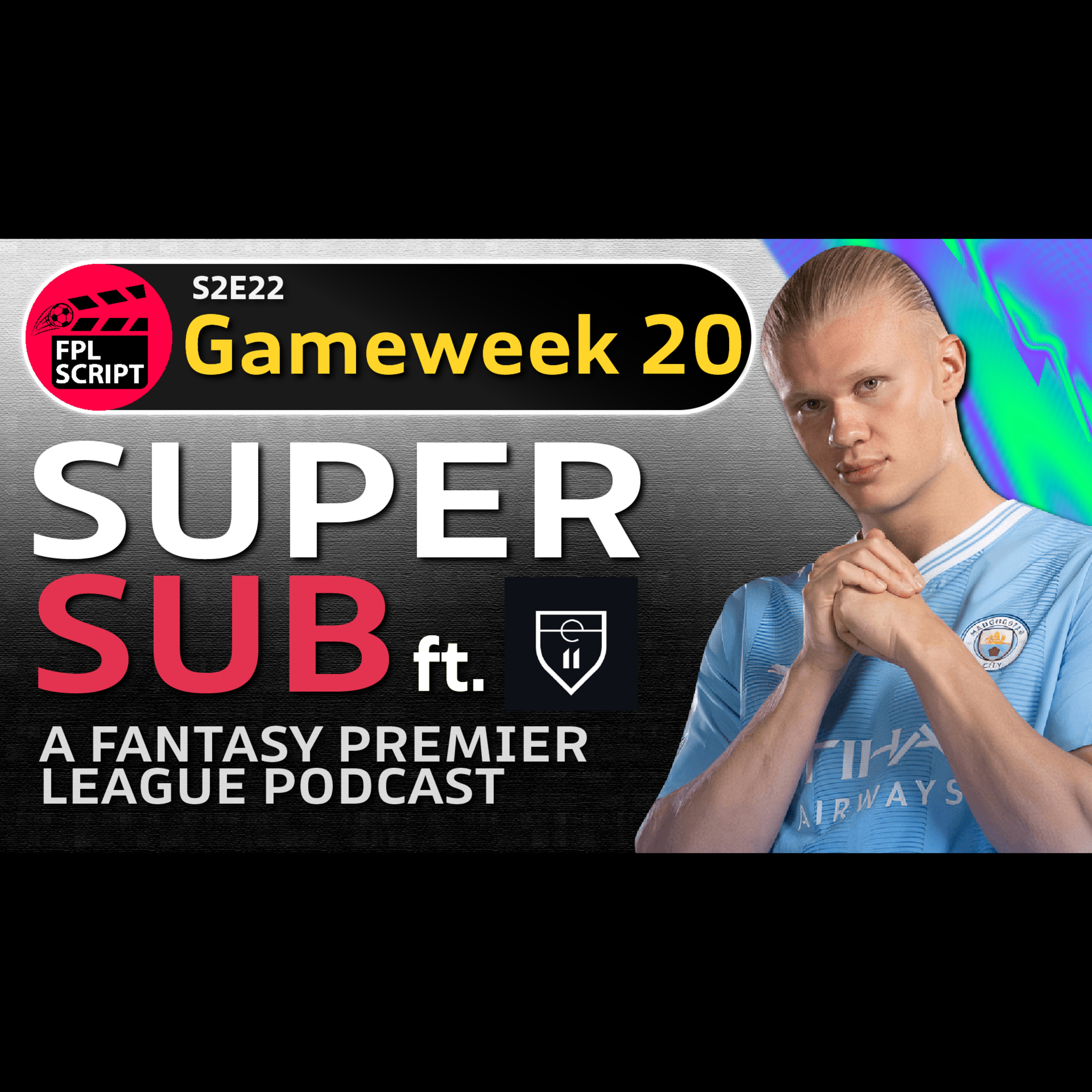 Super Sub ft. Elevenify | FPL GW20 | Fantasy Premier League 2023/24 | S2E22 episode artwork
