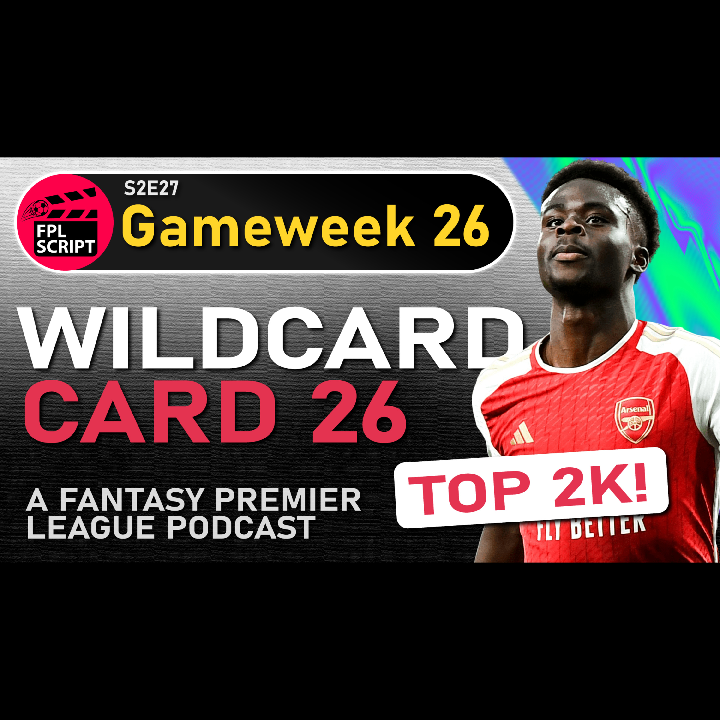 Wildcard 26 | FPL BGW26 | Fantasy Premier League 2023/24 | S2E27 episode artwork