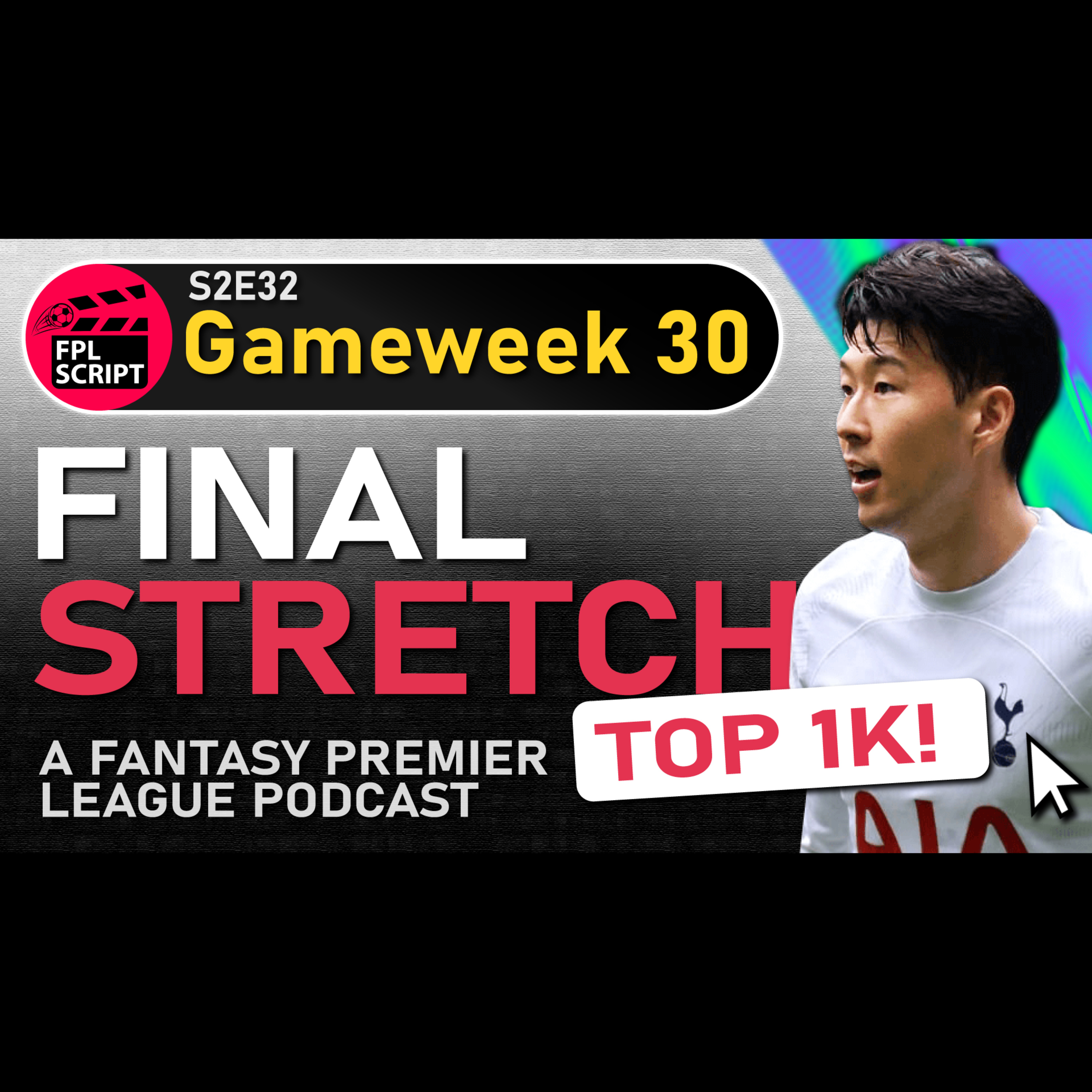 Final Stretch | FPL GW31 | Fantasy Premier League 2023/24 | S2E32 episode artwork