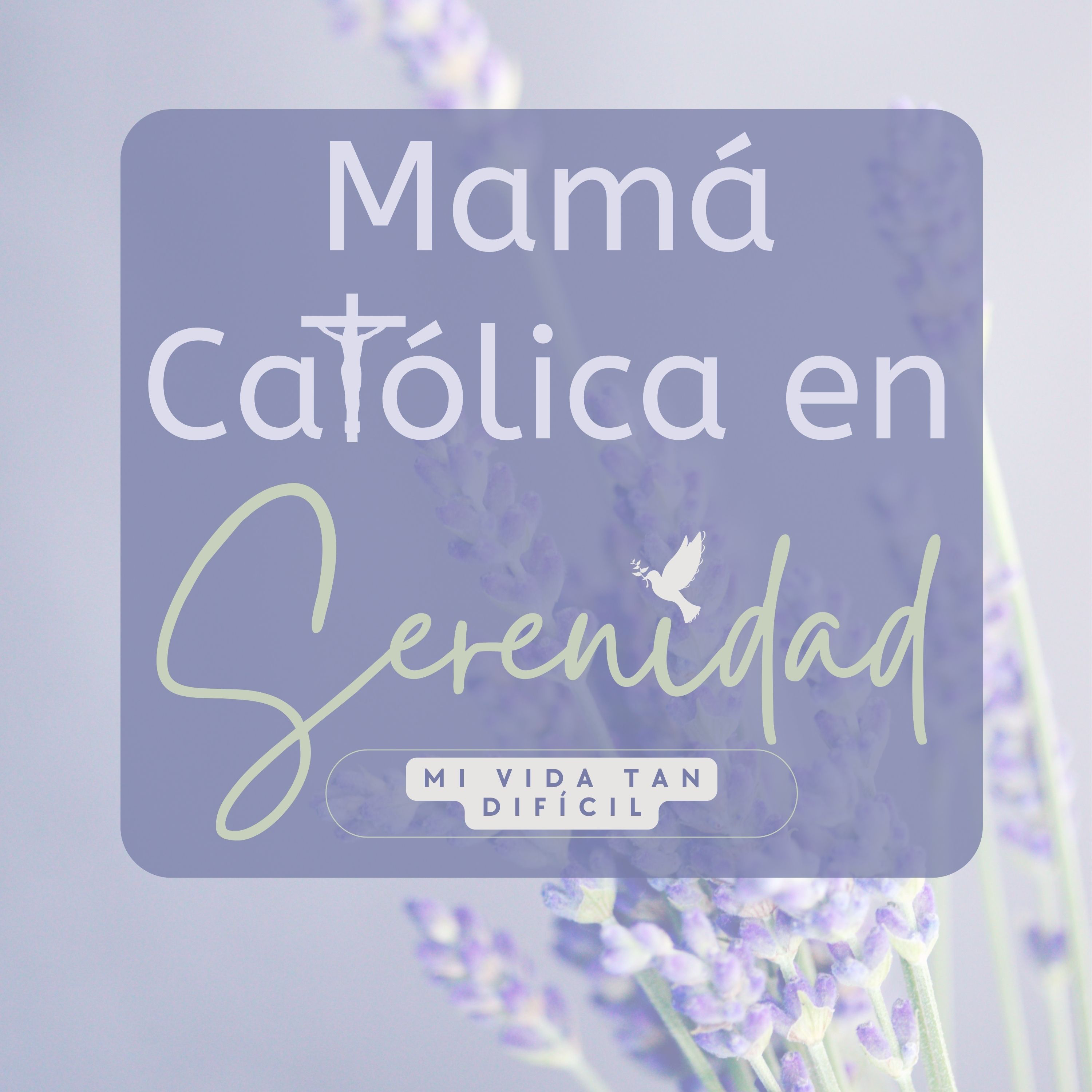 Mamá Católica en Serenidad