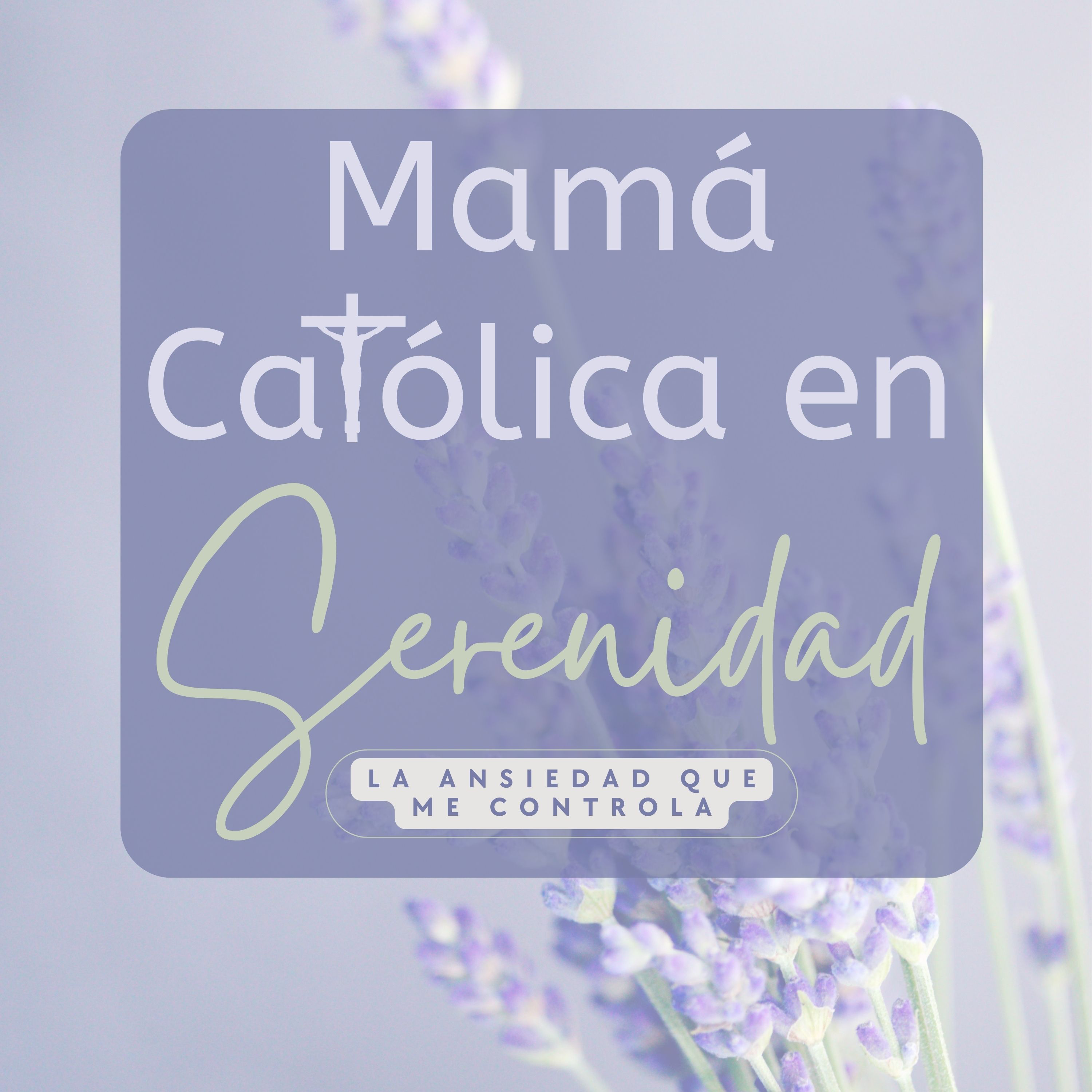 Mamá Católica en Serenidad