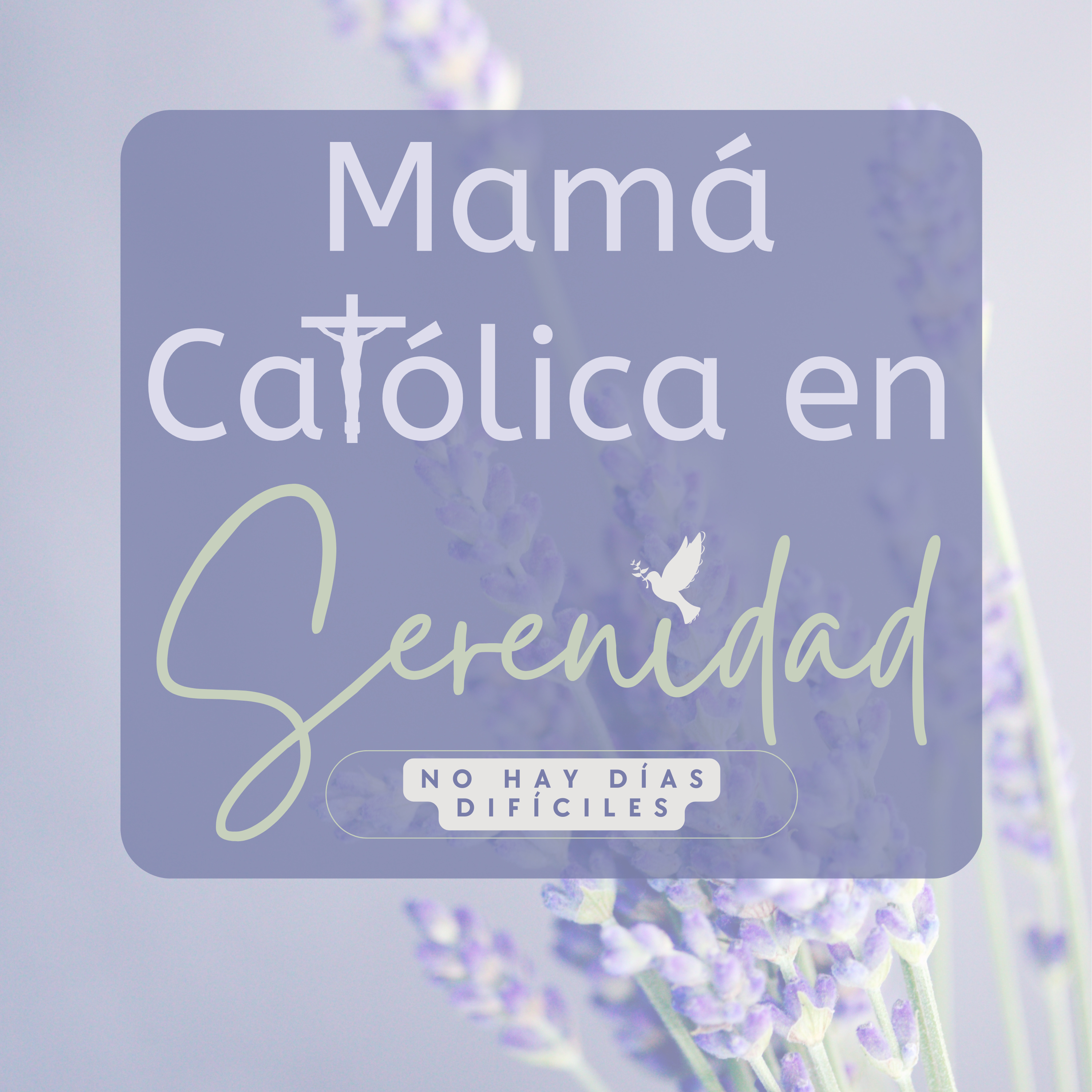 Mamá Católica en Serenidad